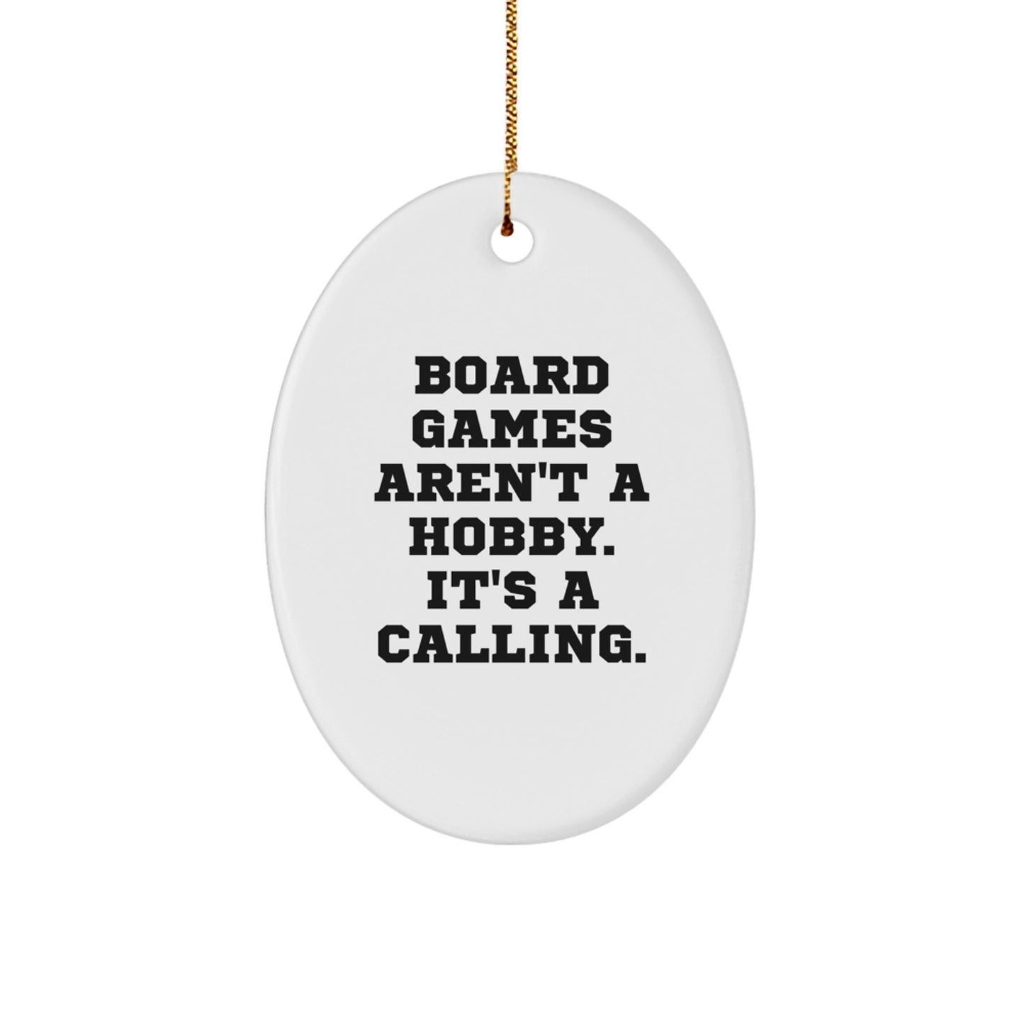Funny Board Games Gifts from Friends for Board Games Enthusiasts, Oval Ornament with 'Board Games Aren't A Hobby. It's A Calling.' Quote, Christmas Unique Gifts - Image 1