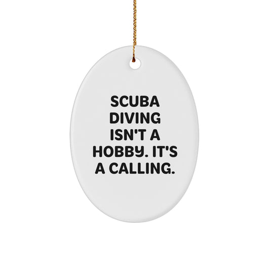 Scuba Diving Gifts from Friends for Men, Inspirational Oval Ornament for Christmas, 'Scuba Diving Isn't A Hobby. It's A Calling.' Quote, White Oval Shaped MDF with High-Gloss Finish - Image 1