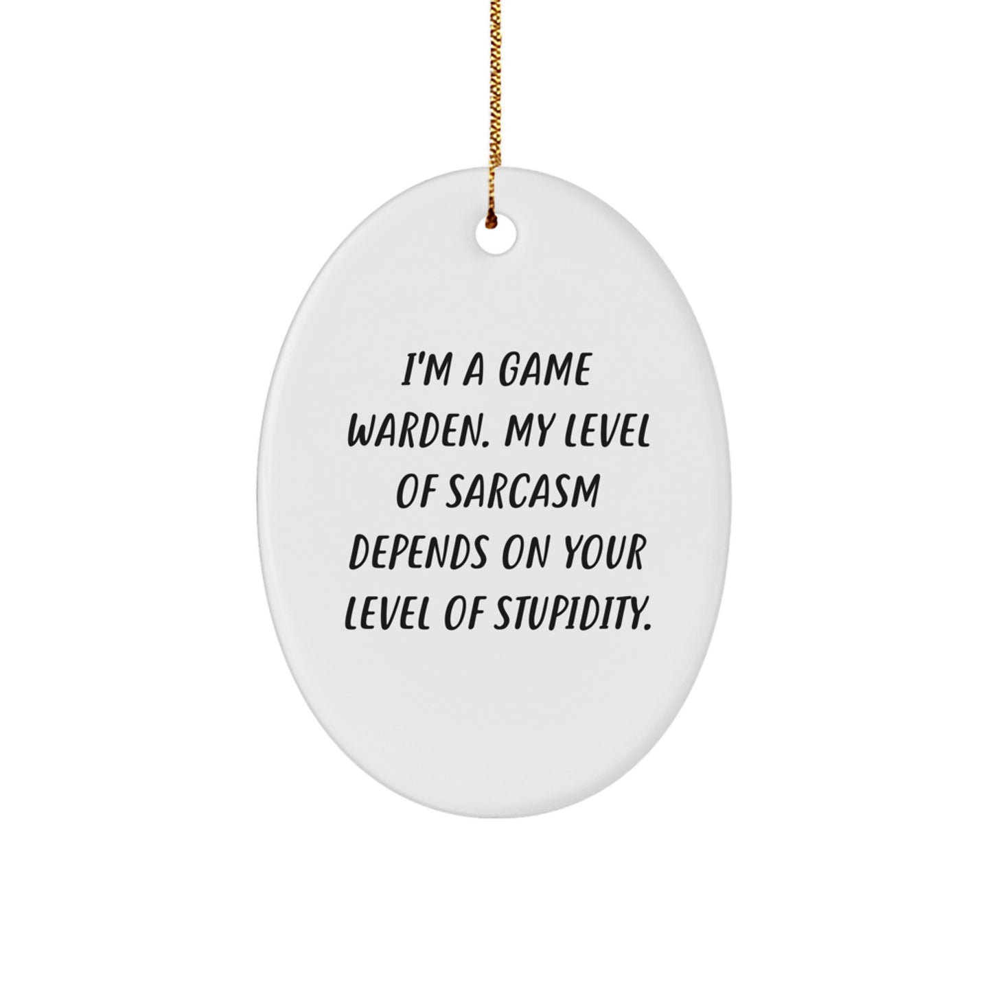 Funny Game Warden Oval Ornament Gifts from Friends to Humorous Christmas Decorations for Men, Women, or Coworkers - Image 1