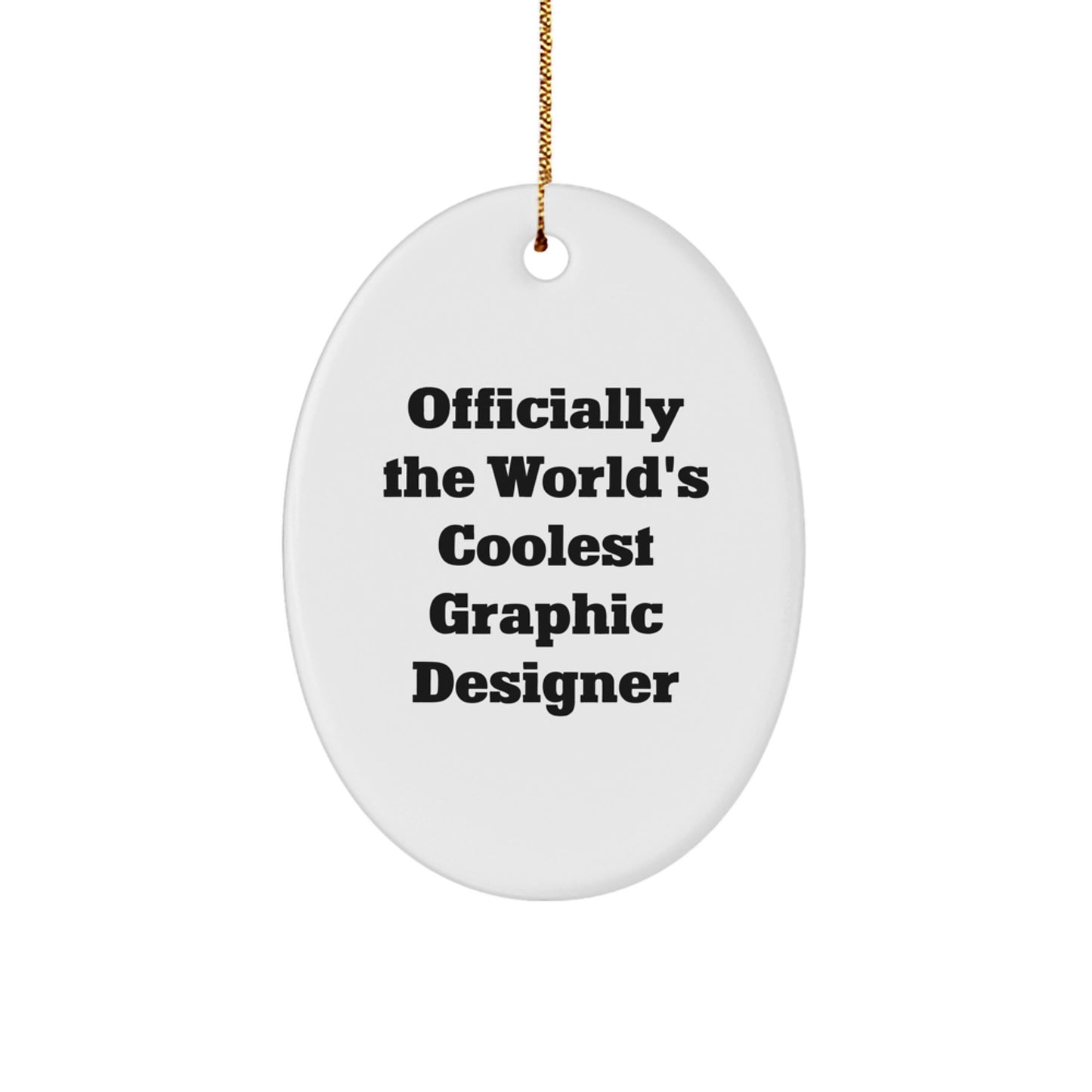 Funny Graphic Designer Gifts from Friends, Oval Ornament with 'Officially The World's Coolest Graphic Designer' Quote, Perfect for Christmas Unique Gifts for Graphic Designer, Men, or Women - Image 1