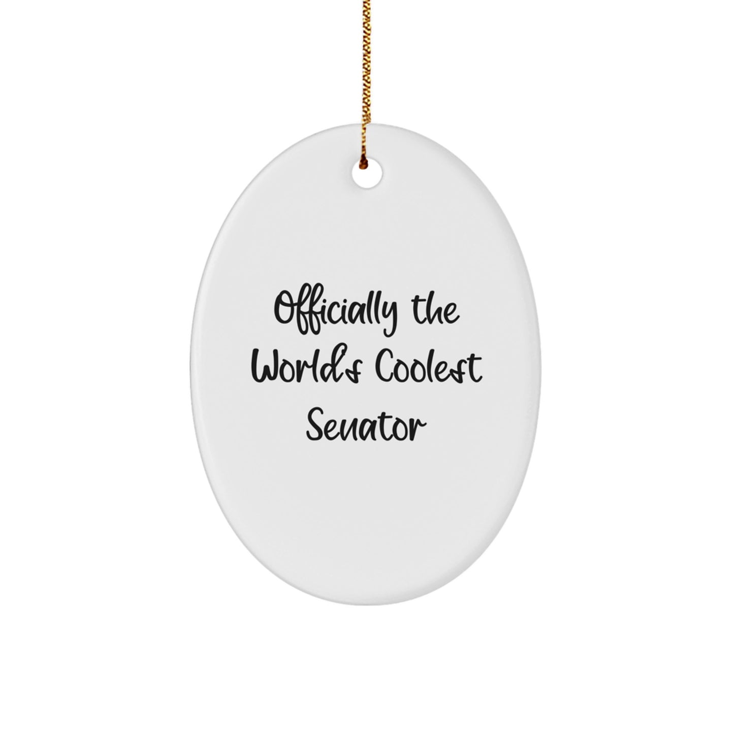 Funny Senator Gifts, Officially The World's Coolest Senator Oval Ornament, Christmas Unique Gifts for Men from Friends - Image 1