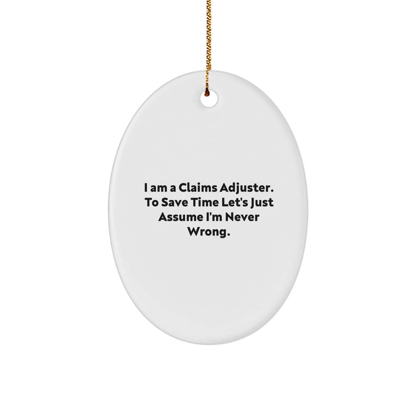 Claims Adjuster Oval Ornament, Funny Quote, Gifts from Men to Claims Adjuster, Christmas Unique Gifts - Image 1