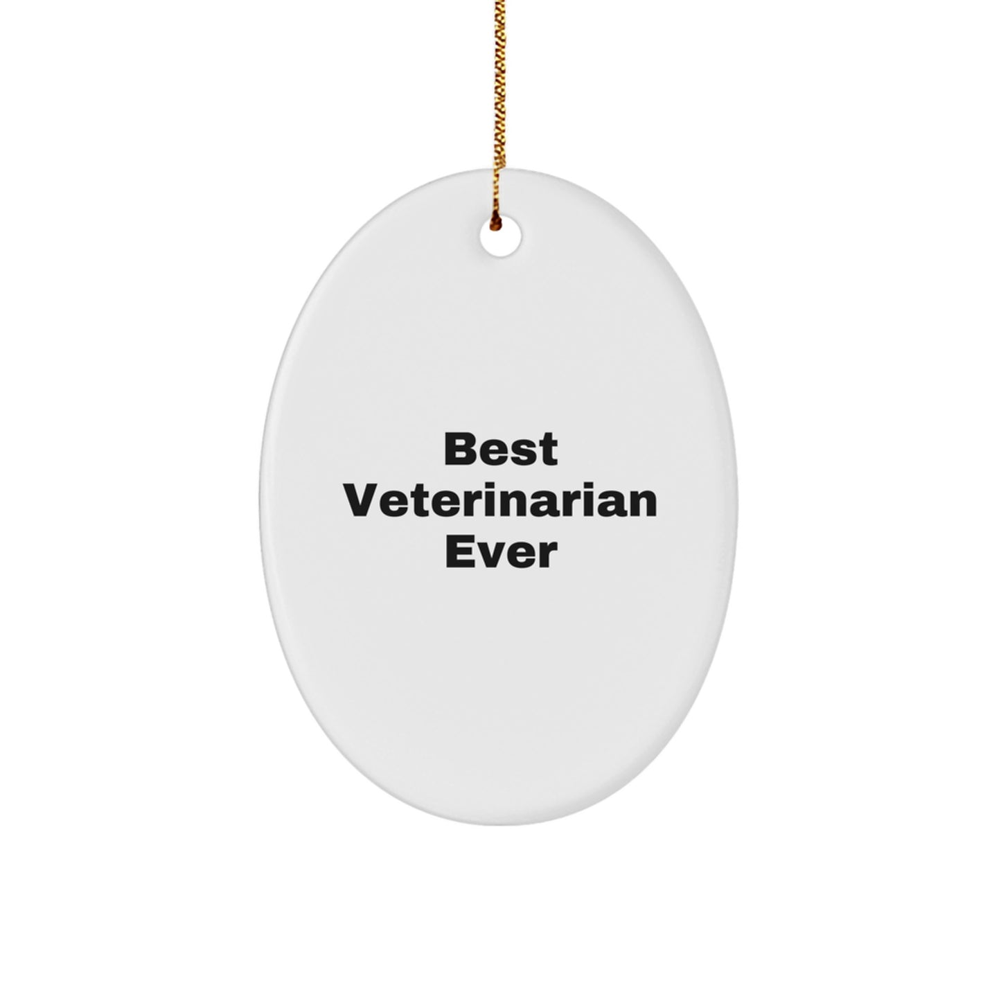 Best Veterinarian Ever Oval Ornament Gifts from Family to Veterinarian Friends - Image 1