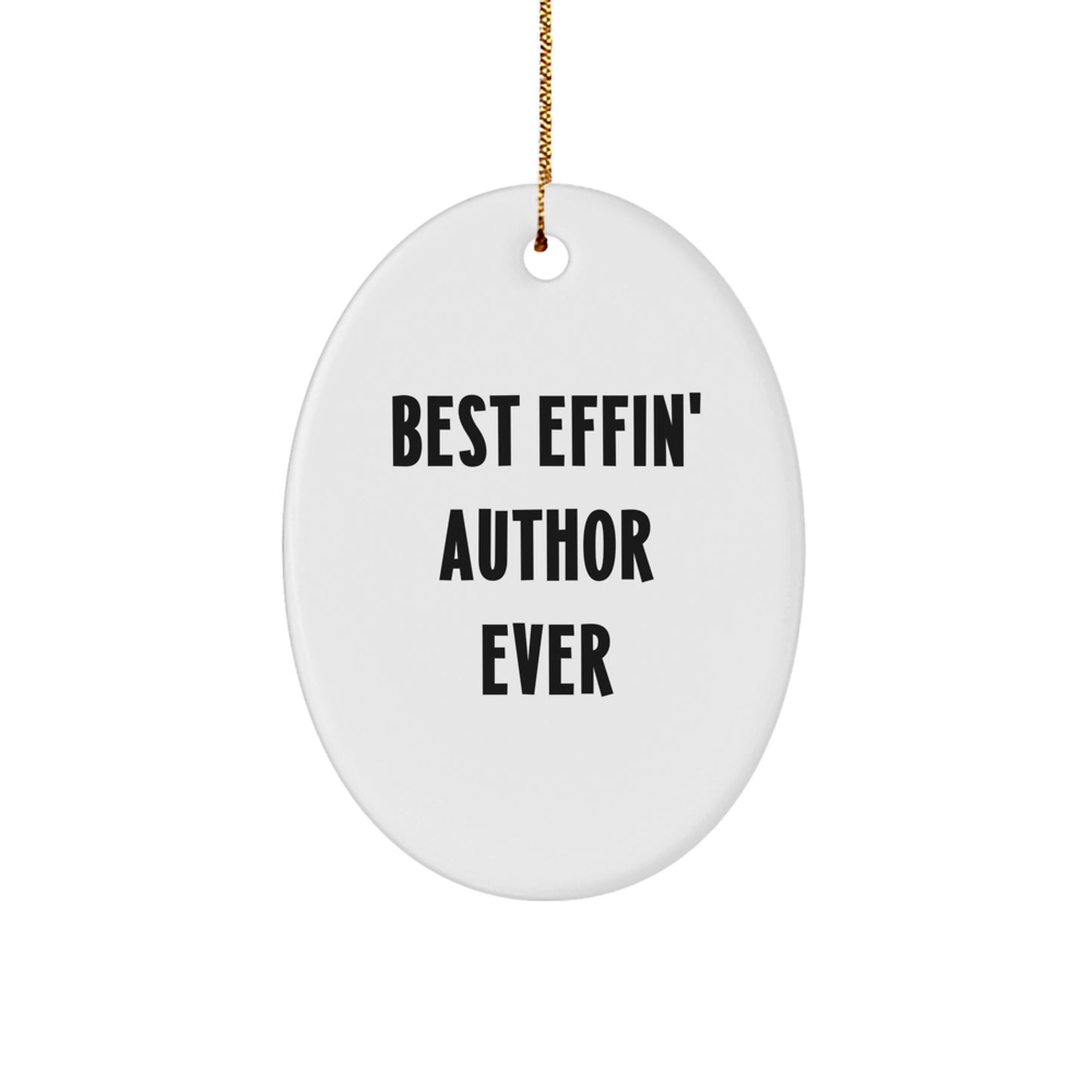 Author Gifts from Best Effin' Author Ever - Funny Oval Ornament for Men, Women, Friends, Coworkers, Family - Christmas Unique Gifts - Image 1