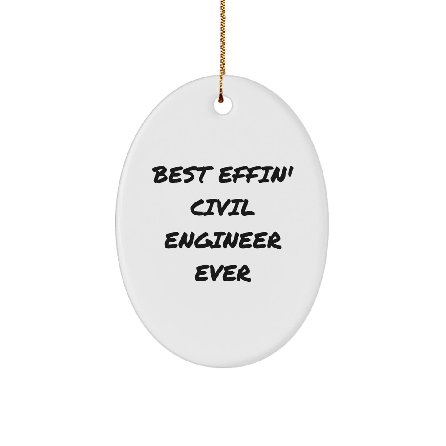 Funny Civil Engineer Gifts, Best Effin' Civil Engineer Ever Ornament, Oval Shaped, Christmas Decor, Gifts from Men to Civil Engineer, Unique Civil Engineer Present - Image 1