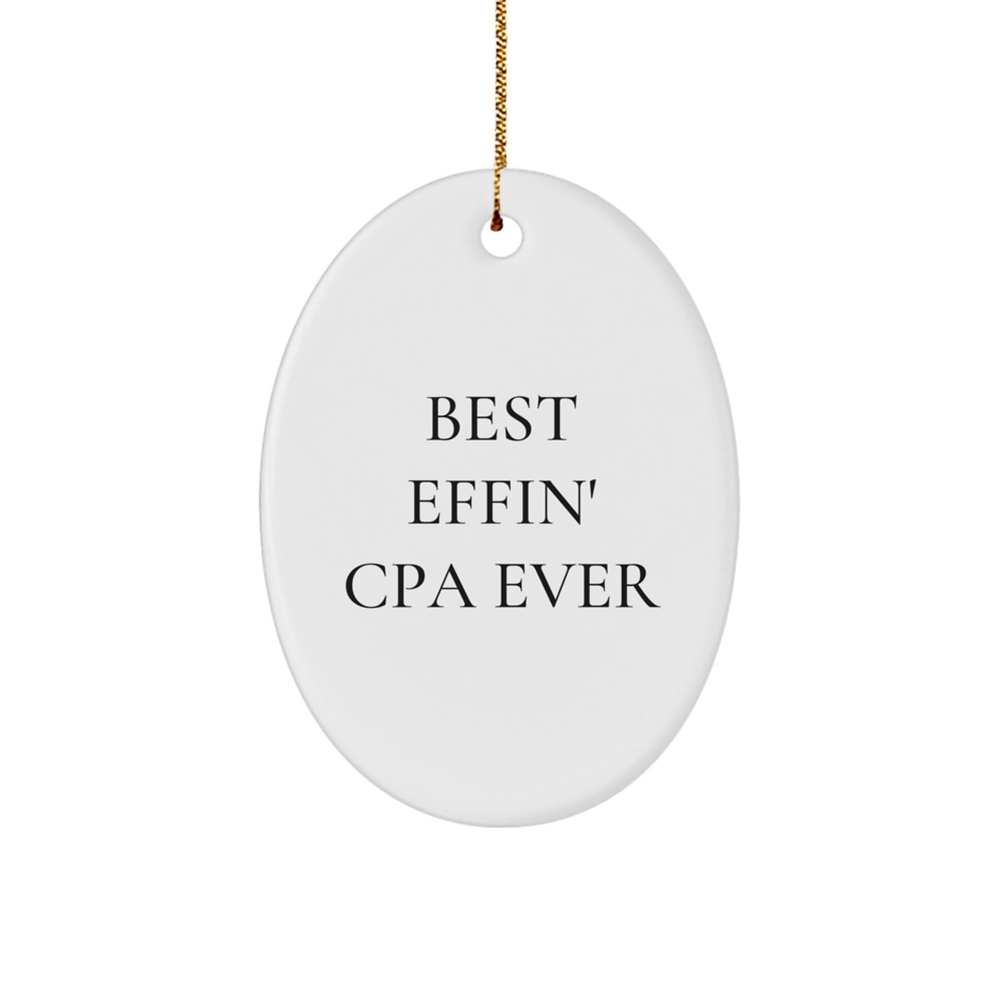 Funny CPA Gifts from Men to Friends - Best Effin' CPA Ever Oval Ornament for Christmas - Image 1
