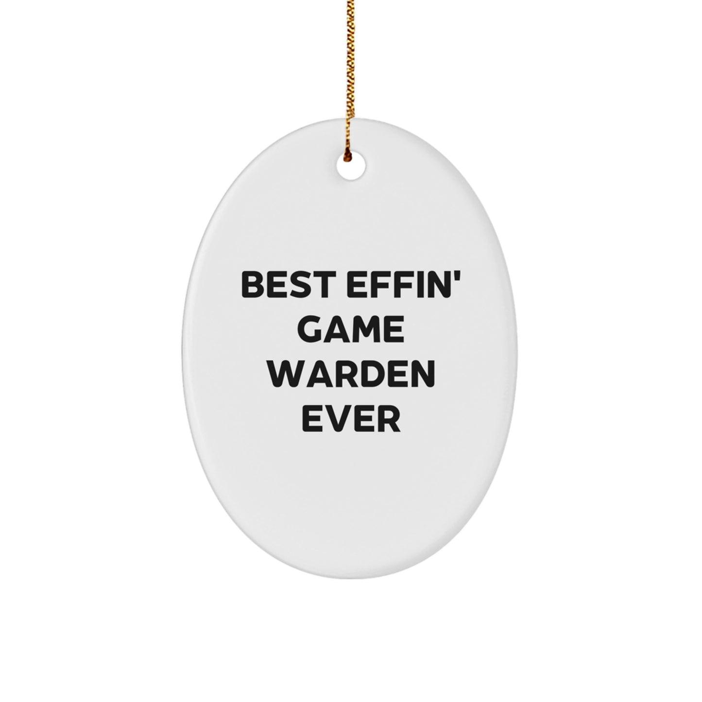 Funny Game Warden Gifts from Men to Friends, Best Effin' Game Warden Ever Oval Ornament for Christmas Unique Gifts, Decorate Your Home with this Cute Game Warden Oval Shaped Ornament - Image 1