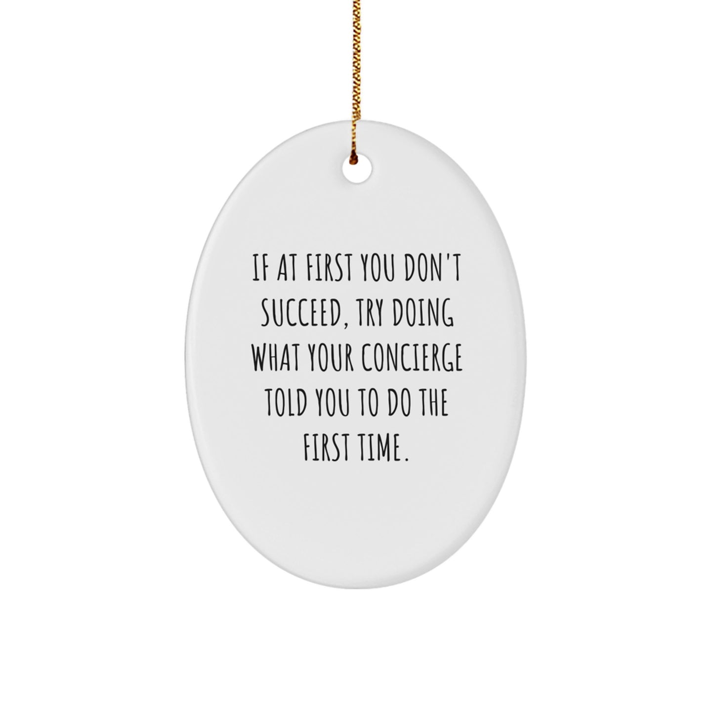 Concierge Christmas Unique Gifts from Friends, Family, or Coworkers - Oval Ornament with Funny Quote - Image 1