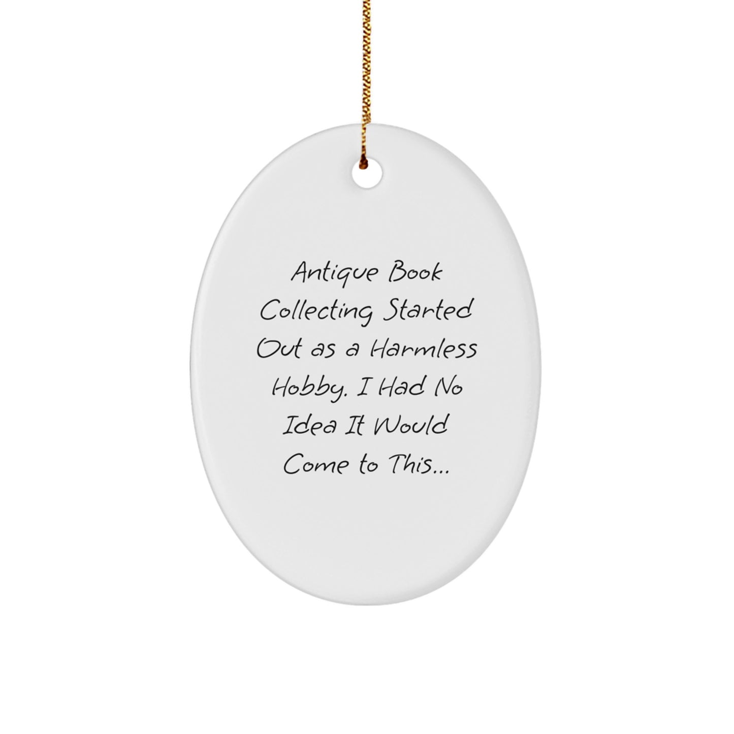 Antique Book Collecting Gifts for Men - Funny Quote Oval Ornament, Gifts from Family, Unique Christmas Memorable Presents for Book Lovers - Image 1
