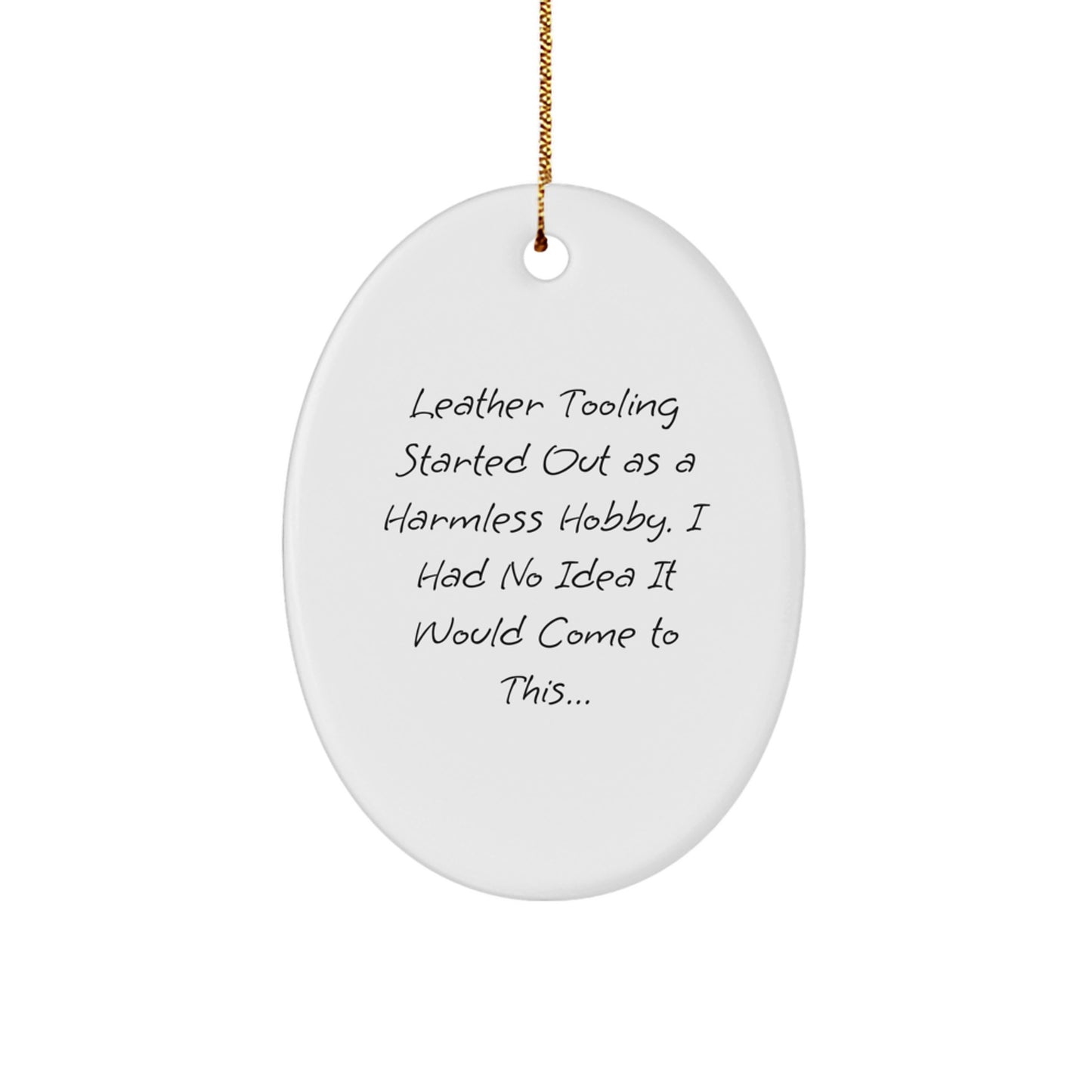 Leather Tooling Gifts for Friends, Coworkers, and Family - Oval Ornament with Funny Quote, Christmas Decor - Image 1