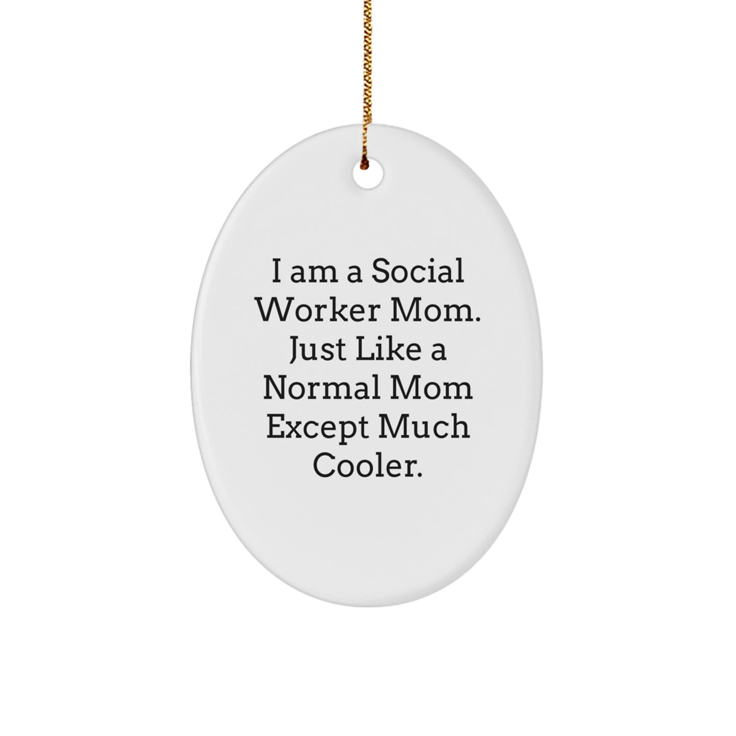 Social Worker Mom Gifts from Friends, Christmas Unique Gifts for Social Worker, 'I Am A Social Worker Mom' Oval Ornament - Image 1