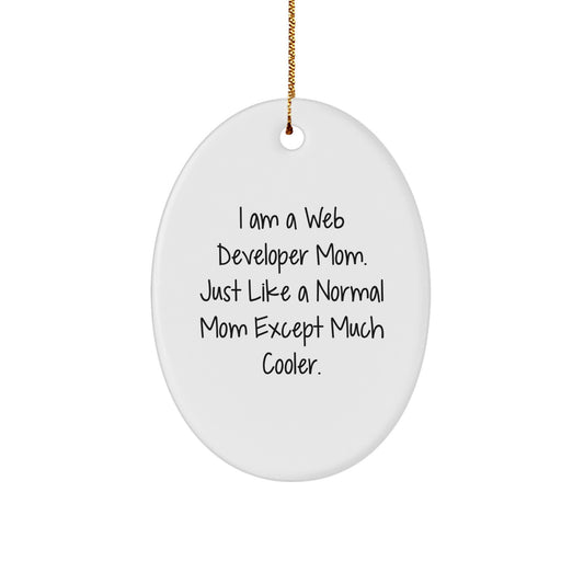 Web Developer Mom's Funny Oval Ornament, Gifts from Mom to Her Web Developer Friends, Unique Christmas Unique Gifts for Web Developers - Image 1