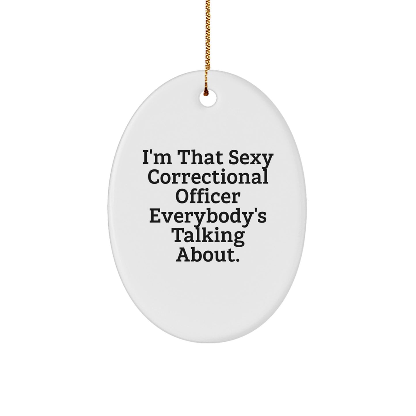 Correctional Officer Gifts, Funny Quote Oval Ornament, Gifts from Friends for Correctional Officer Christmas Unique Gifts, Vibrant MDF Material, Sublimation Print, Gold Cord Included - Image 1