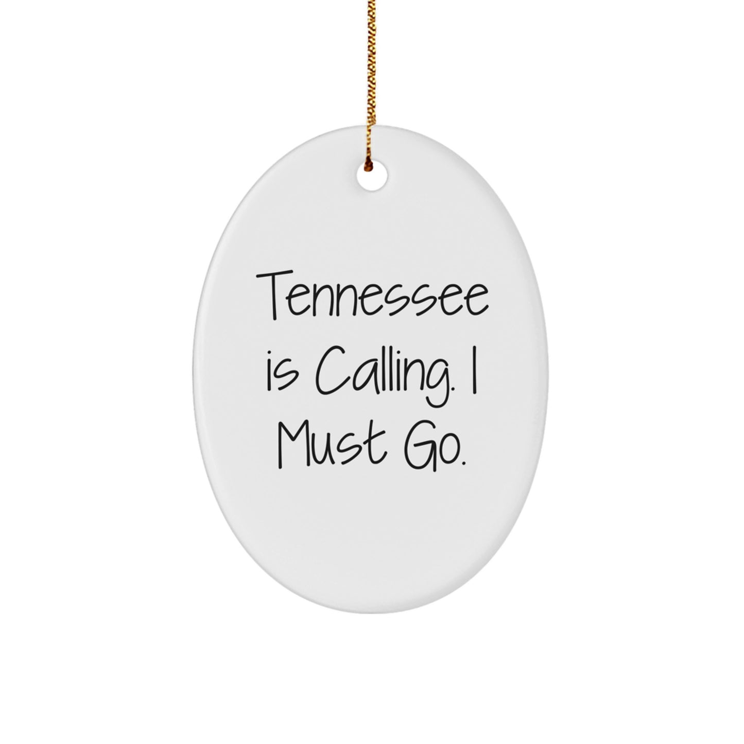 Tennessee Calling Gifts from Family - Oval Ornament with Funny Quote - Unique Christmas Ornament for Men, Women, Friends, and Coworkers - Image 1