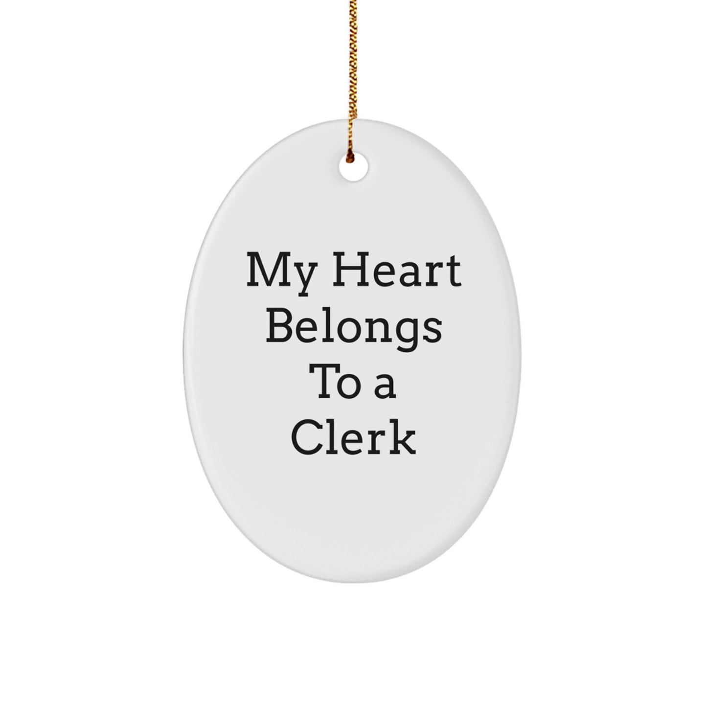 Funny Clerk Gifts from Friends - 'My Heart Belongs To A Clerk' Oval Ornament for Christmas - Image 1