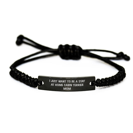 Cairn Terrier Dog Mom Gifts, 'I Just Want To Be A Stay At Home Cairn Terrier Mom' Rope Bracelet, Graduation Unique Gifts from Mom to Cairn Terrier Dog Mom, Adjustable Black Rope Charm - Image 1