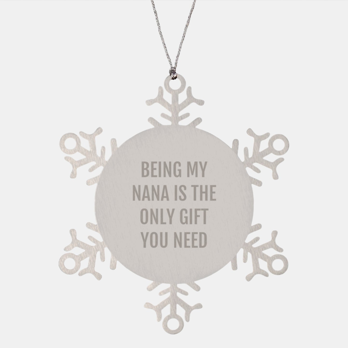 Funny Nana Gifts - Snowflake Ornament for Grandma, 'Being My Nana Is The Only Gift You Need' Quote, Christmas Unique Gifts from Family - Image 1