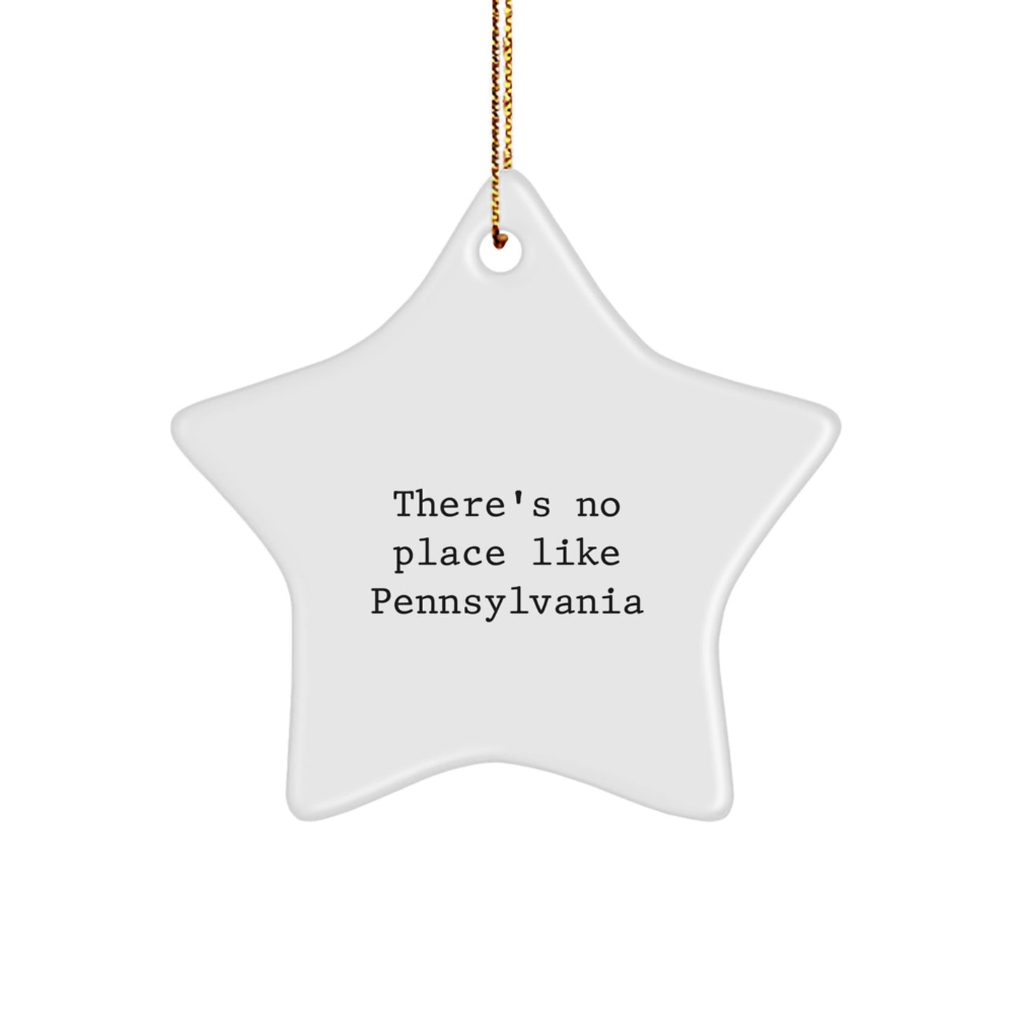 Pennsylvania Star Ornament, 'There's No Place Like Pennsylvania', Funny Christmas Unique Gifts from Family to Friends - Image 1