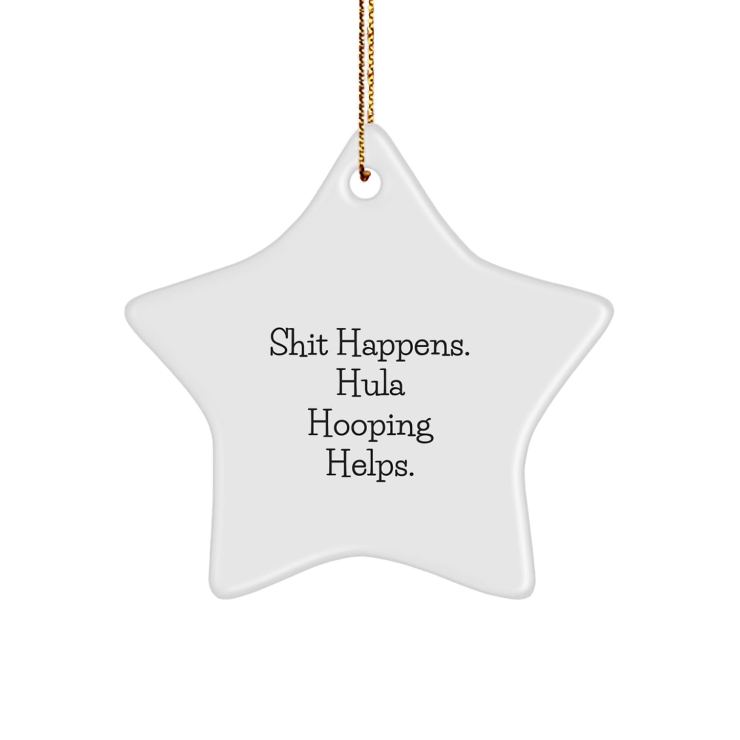 Funny Hula Hooping Gifts for Women from Friends, 'Shit Happens. Hula Hooping Helps.' Star Ornament with Christmas Decorations - Image 1