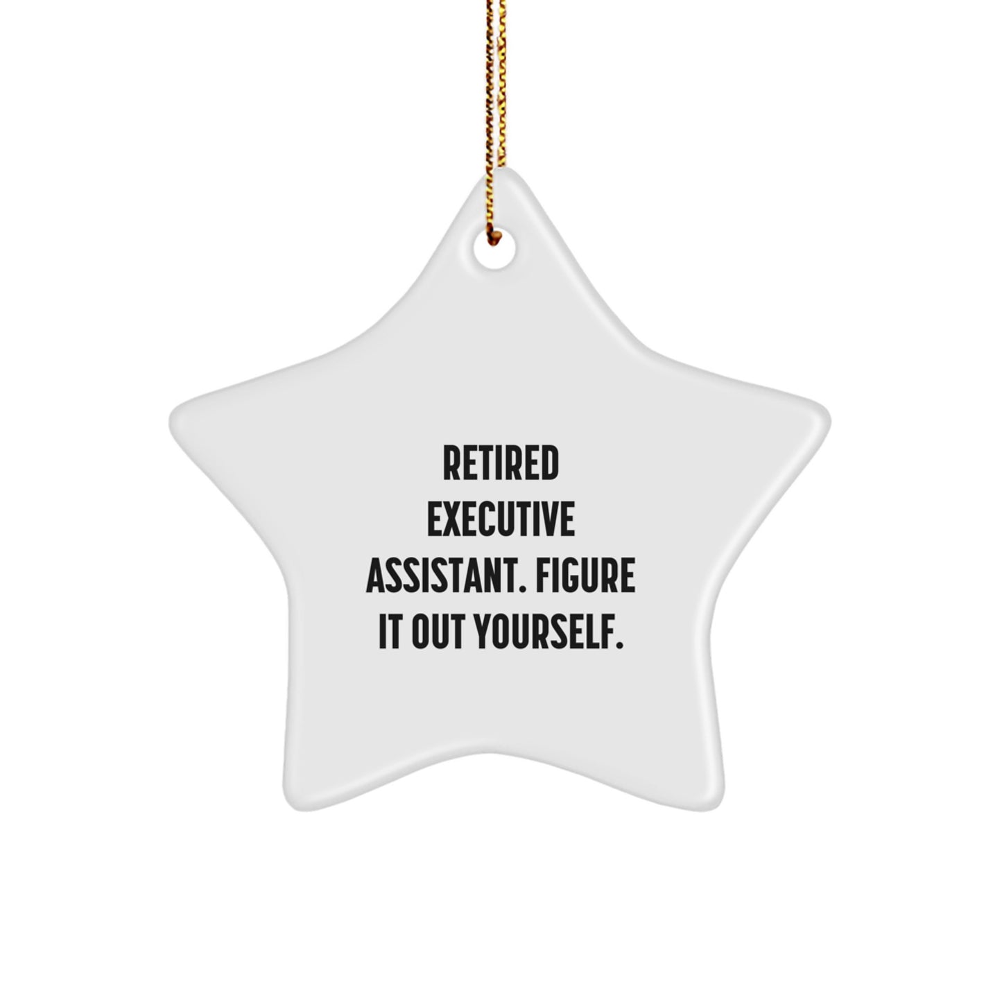Gifts from Friends for Executive Assistants - Star Ornament with Fun Quote 'Figure It Out Yourself' for Christmas - Image 1