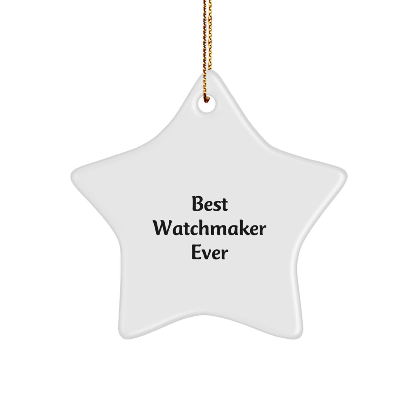 Funny Watchmaker Gifts from Best Watchmaker Ever - Star Ornament for Watchmaker, Gifts for Watchmaker, Christmas Unique Gifts - Image 1
