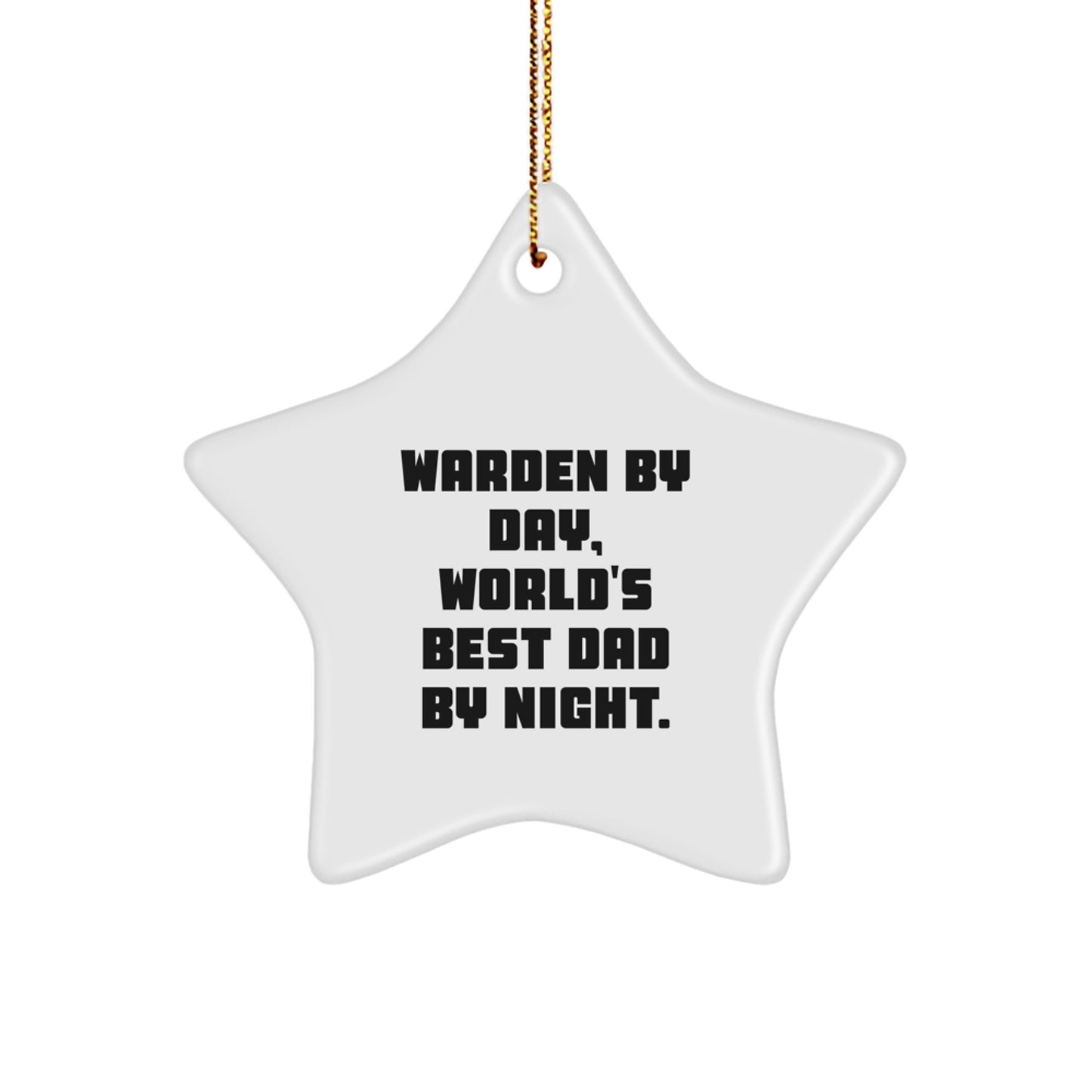 Warden Star Ornament, Funny Gift from Men to Warden By Day, World's Best Dad By Night, Unique Christmas Unique Gift for Warden - Image 1
