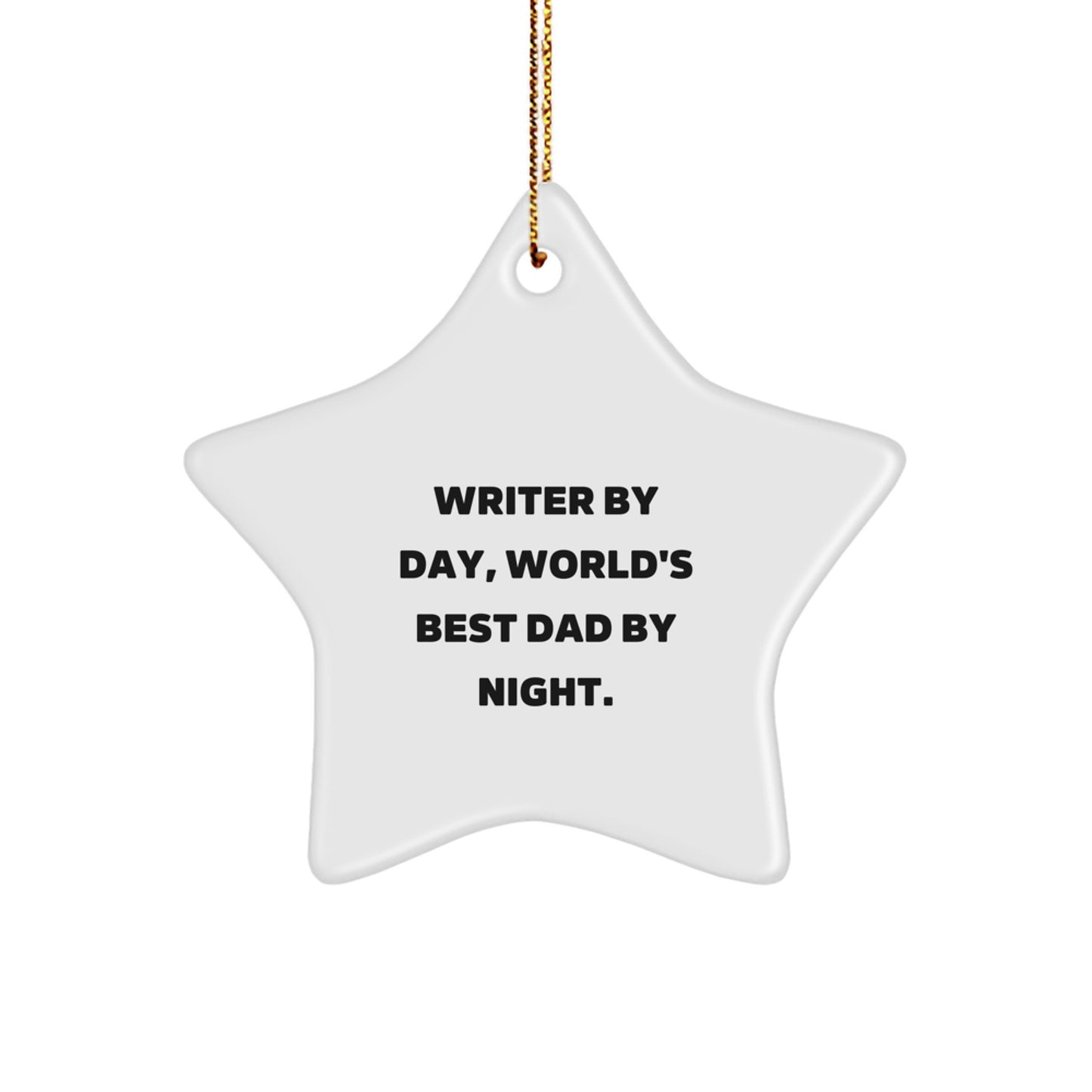 Writer Gifts by Day, Star Ornament by Night, Funny Christmas Memorable Present for Him from Dad - Image 1