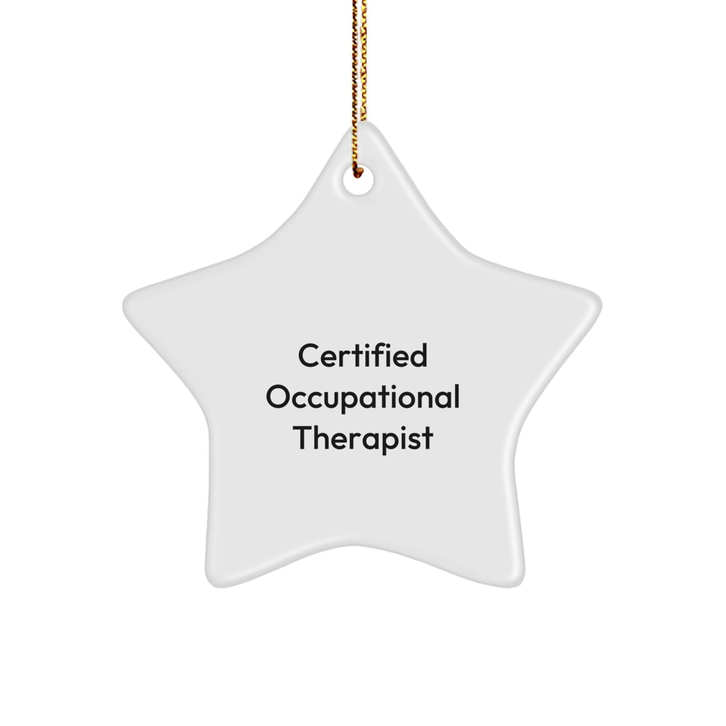 Funny Quote Star Ornament, Gifts from Friends for Occupational Therapist, Christmas Unique Gifts - Image 1