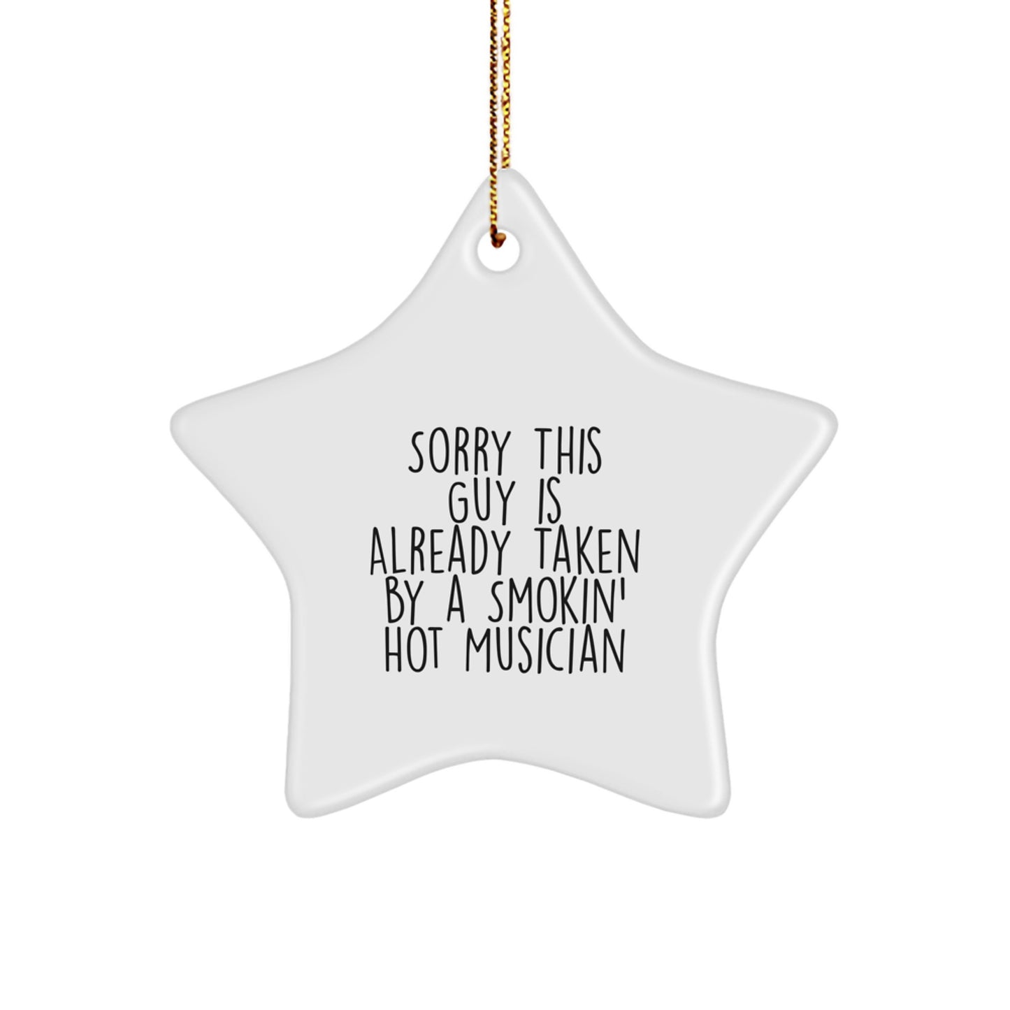 Funny Musician Gifts from Friends for Christmas - Sorry This Guy Is Already Taken Star Ornament, White, 3.25" tall - Image 1