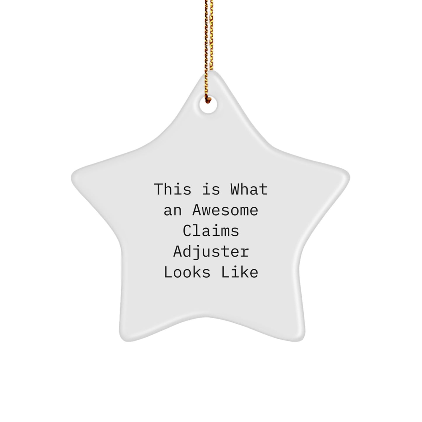 Gifts from Family, Gifts for Claims Adjusters, This Is What an Awesome Claims Adjuster Looks Like Star Ornament, A Fun Christmas Decoration - Image 1
