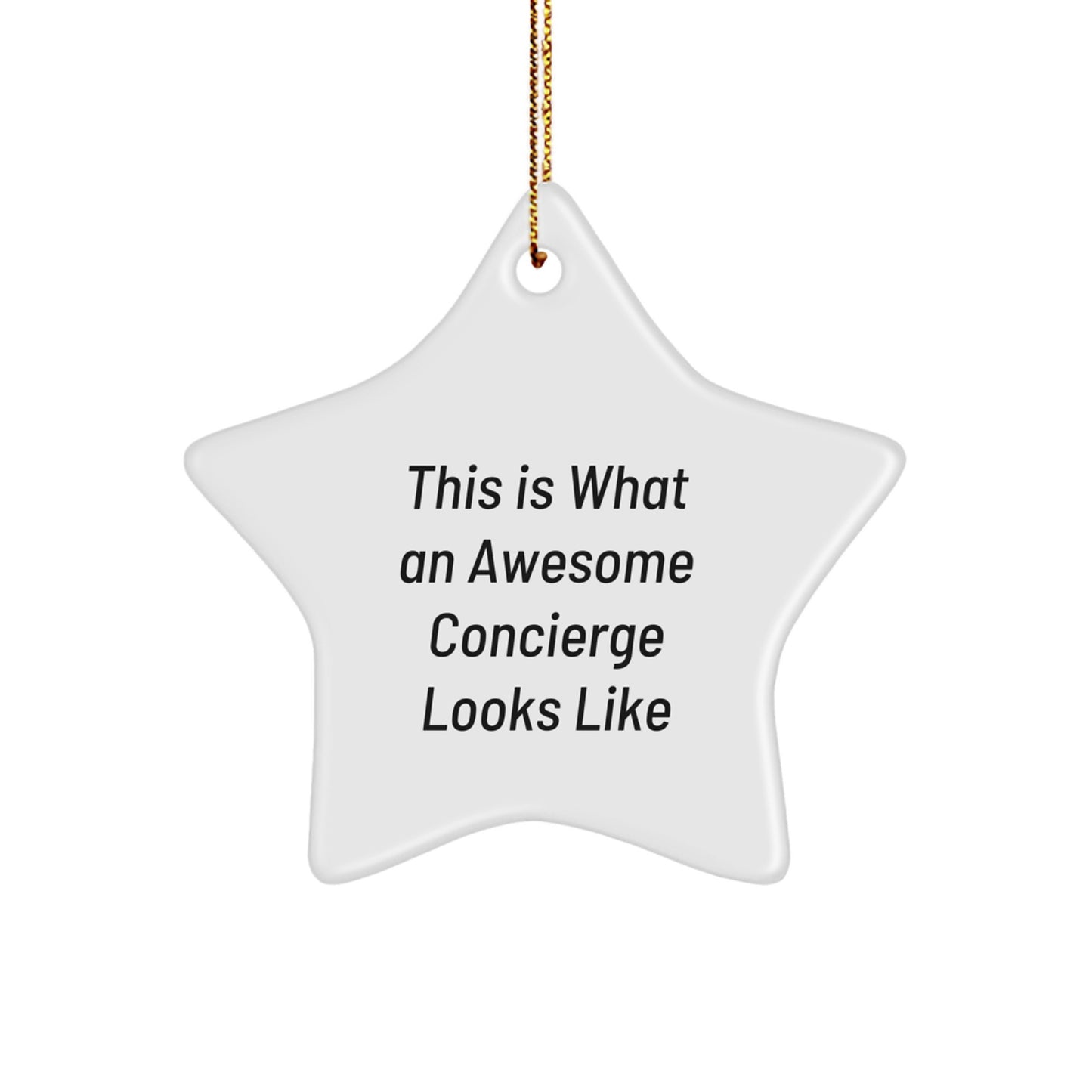 Concierge Gifts from Friends to Family - This Is What An Awesome Concierge Looks Like Star Ornament, White, 3.25" tall - Image 1
