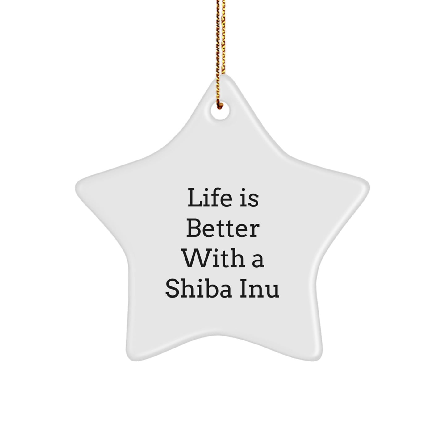 Shiba Inu Dog Gifts from Friends, Family, or Coworkers - 'Life Is Better With A Shiba Inu' Star Ornament for Christmas - Image 1