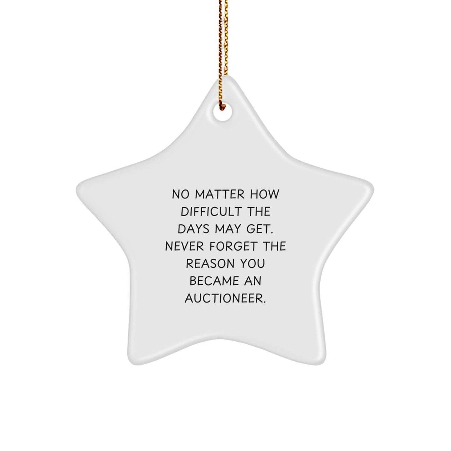 Auctioneer Gifts from Friends, Family, or Coworkers - Inspirational Star Ornament for Christmas - Image 1