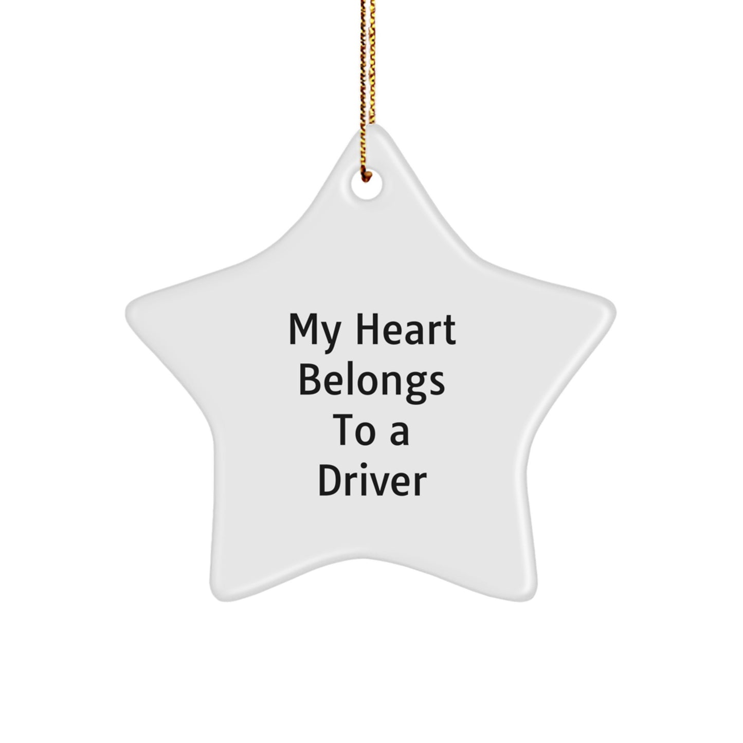 Funny Driver Gifts - My Heart Belongs To A Driver Star Ornament, White Color, Gifts from Friends and Family for Christmas - Image 1