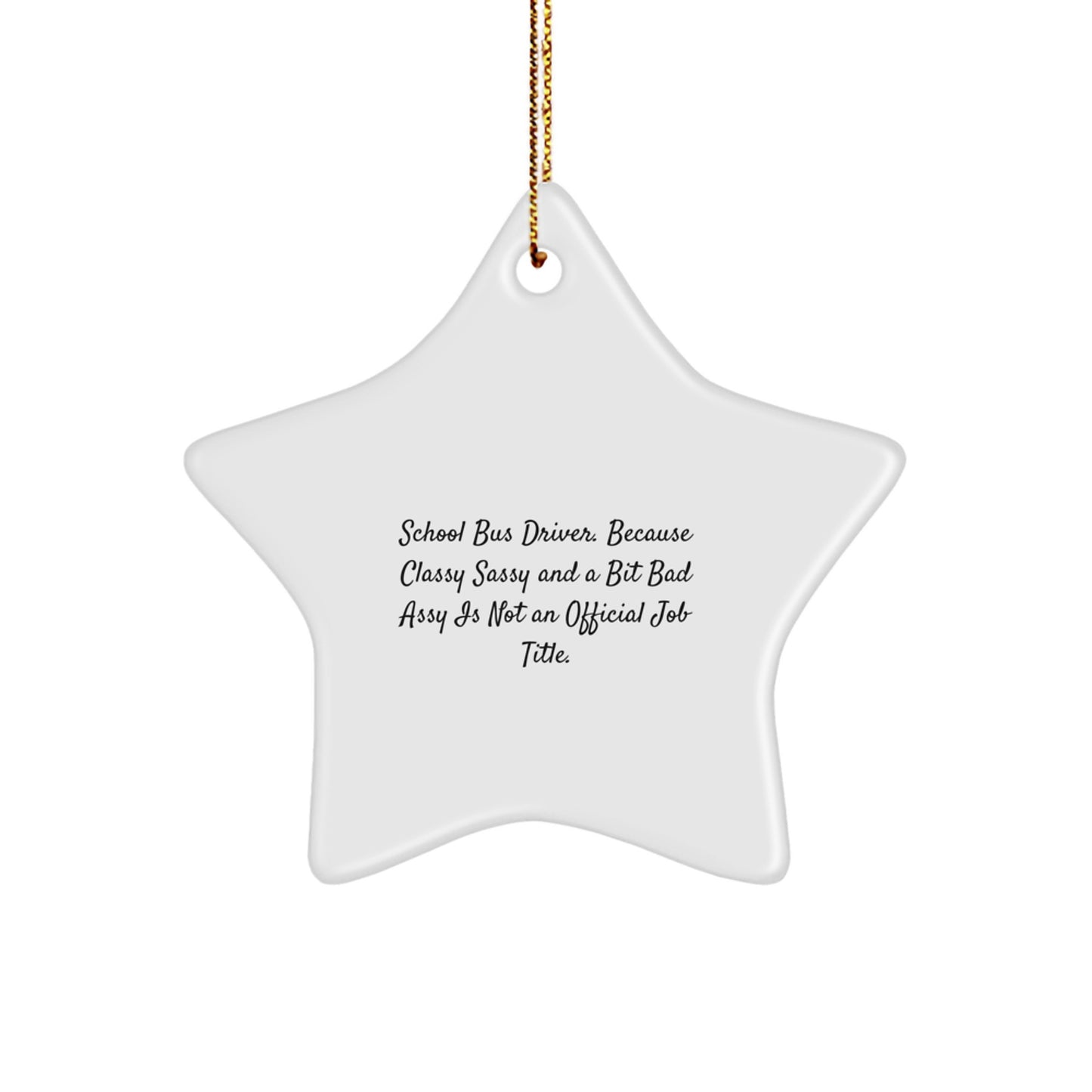 Funny School Bus Driver Gifts, Star Ornament for Men, Women, Friends, Coworkers, and Family, Unique Christmas Memorable Presents, Gifts from the Heart, School Bus Driver Quote, Inspirational Presents - Image 1
