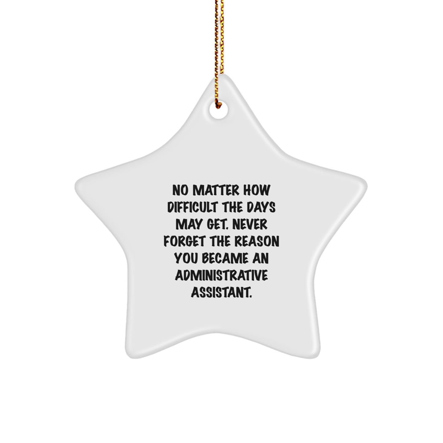 Inspirational Administrative Assistant Gifts from Family - 'No Matter How Difficult...' Star Ornament for Christmas - Image 1
