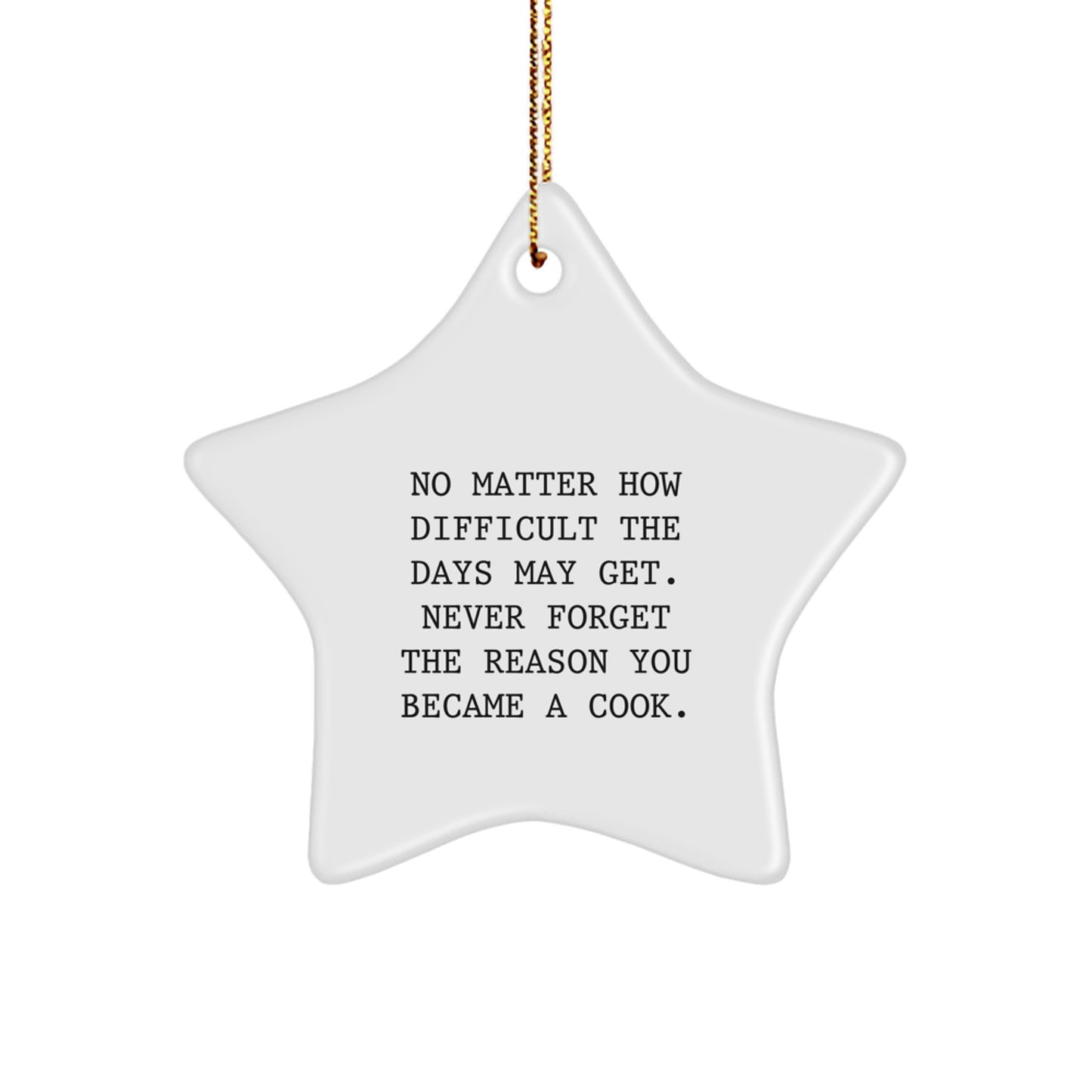 Inspirational Cook Gifts for Men from Friends, Star Ornament for Christmas Decorations, 'Never Forget the Reason You Became a Cook' Quote - Image 1