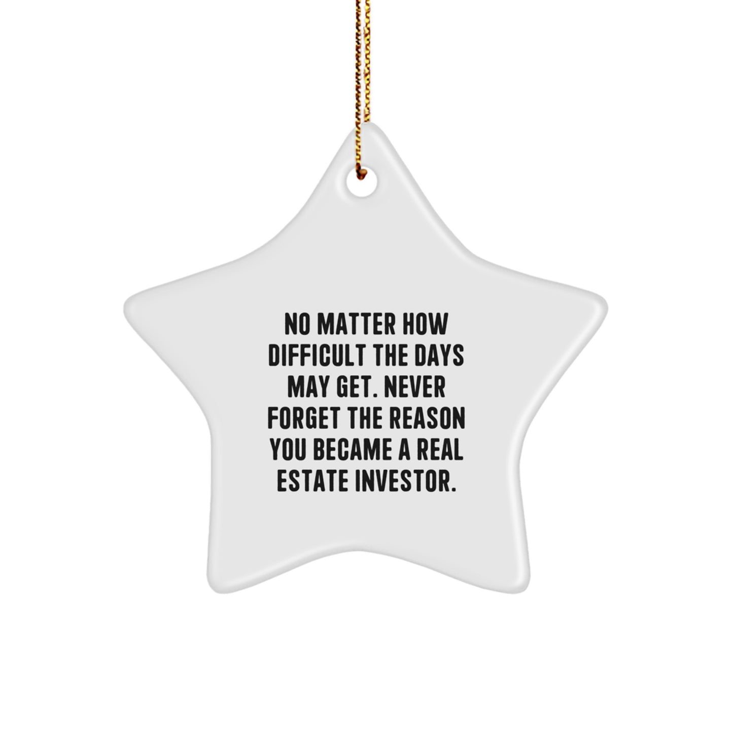 Inspirational Real Estate Investor Gifts, 'No Matter How Difficult...' Star Ornament, Gifts from Family, Christmas Unique Finds, for Real Estate Investor, Men, Women, Friends, Coworkers - Image 1