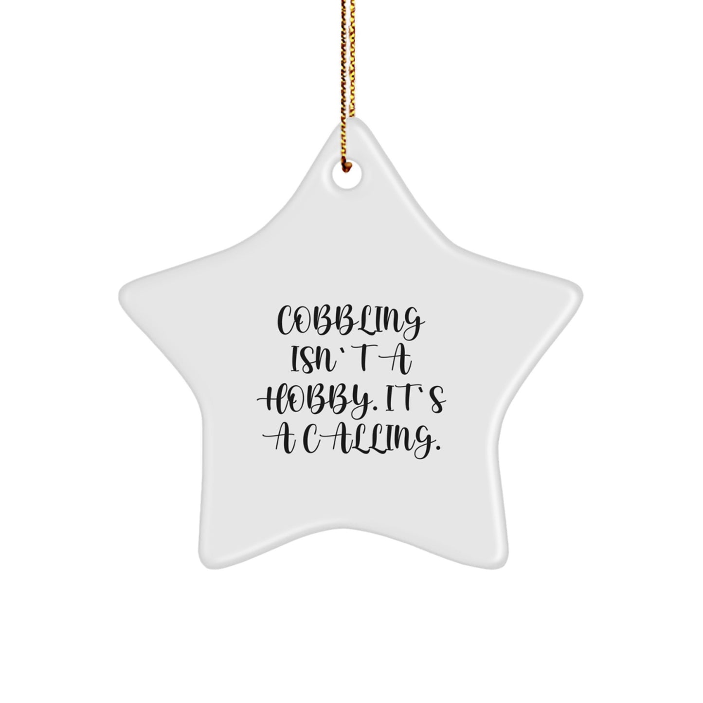 Cobbling Gifts for Friends - Funny Star Ornament with Inspirational Quote, Gifts from Friends for Cobbling Lovers, Christmas Unique Gifts - Image 1