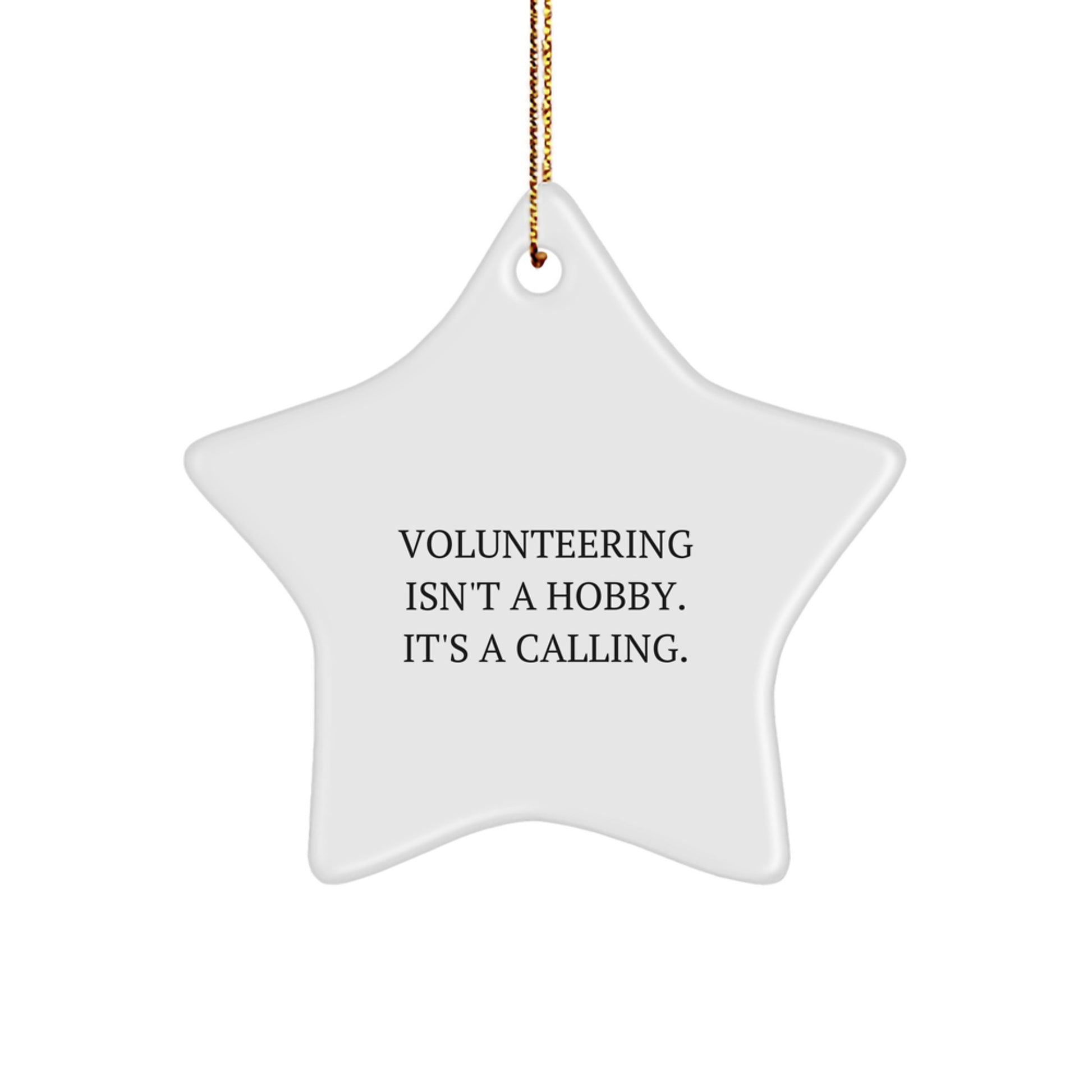 Volunteering Star Ornament, Gifts from Friends to Volunteering Heroes, 'Volunteering Isn't A Hobby. It's A Calling.' Quote, Christmas Unique Gifts for Men, Women, Coworkers, Family - Image 1