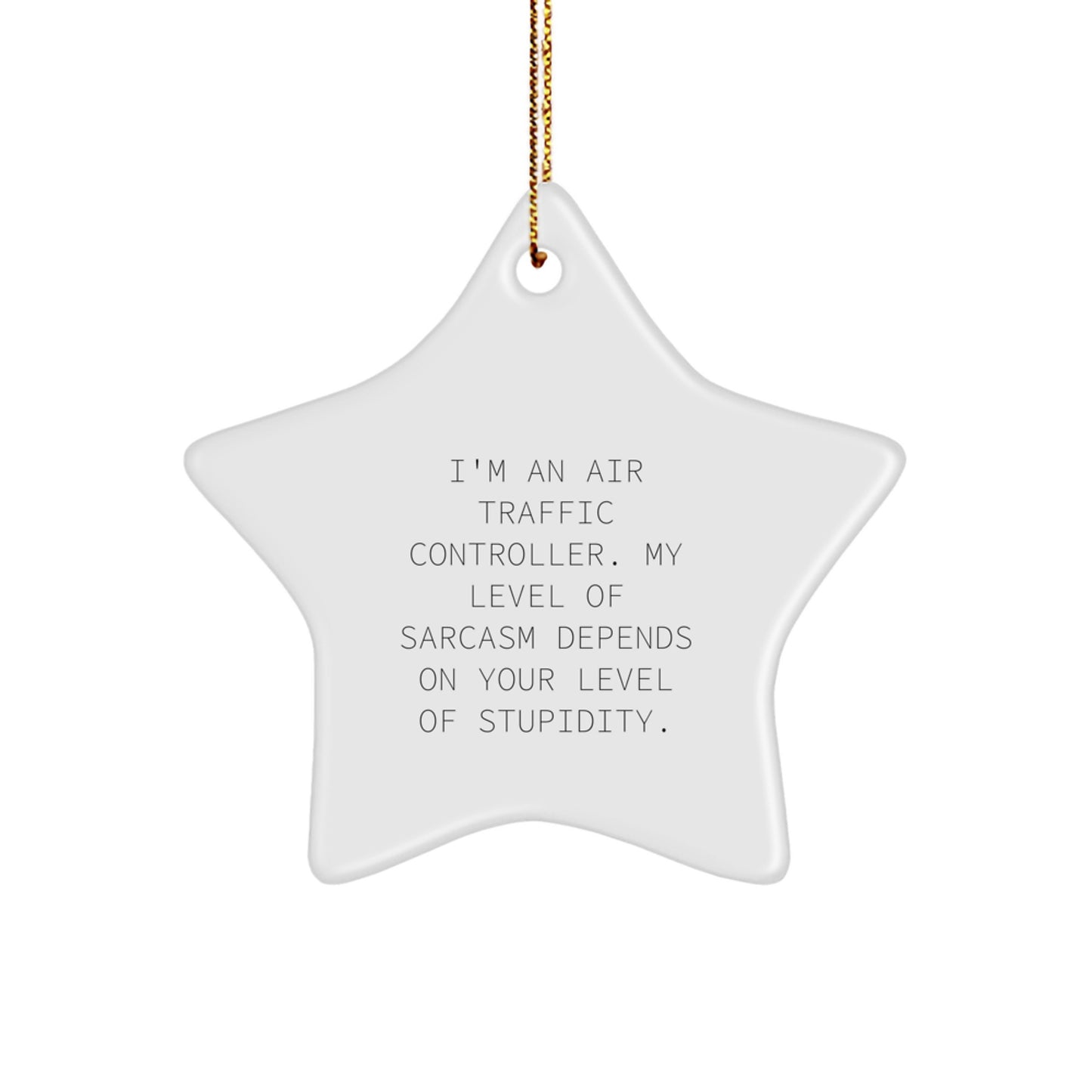 Air Traffic Controller Gifts - Funny Star Ornament, 'I'm An Air Traffic Controller...', Gifts from Friends, Family, or Coworkers, for Air Traffic Controller, Christmas Unique - Image 1