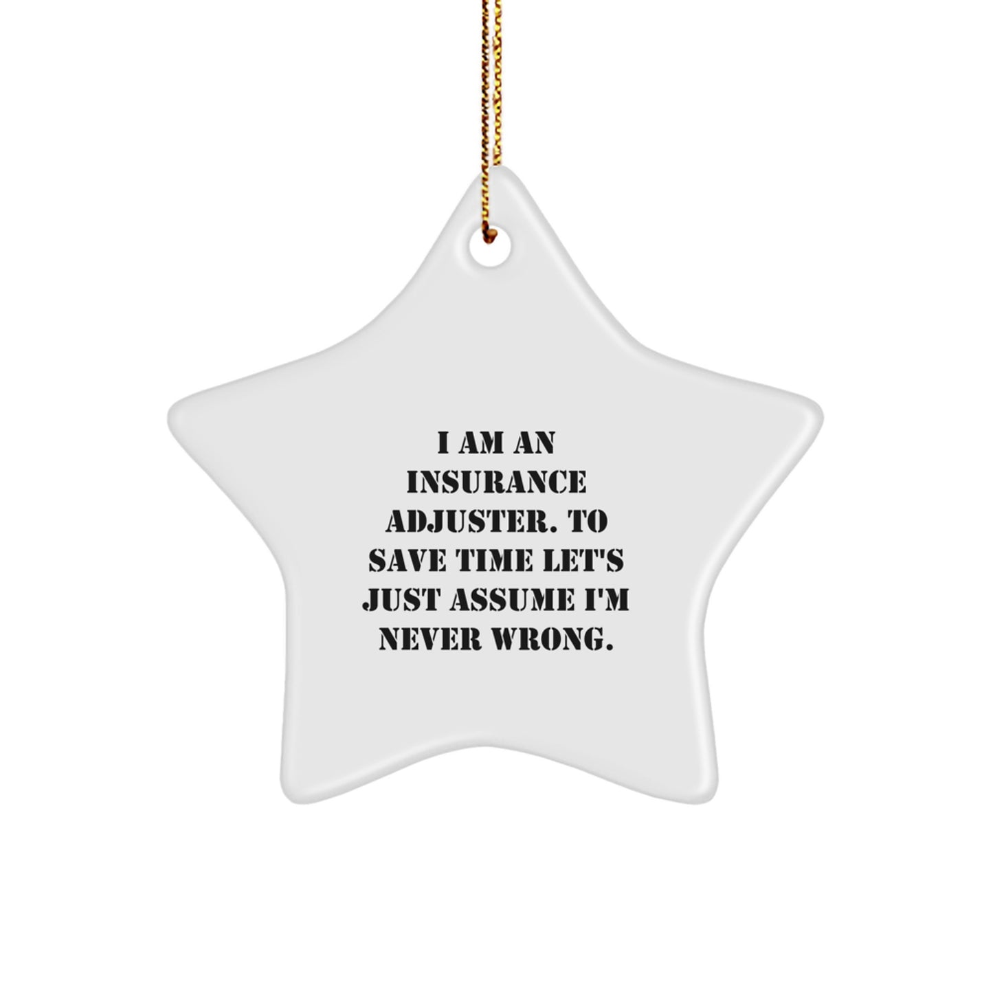 Insurance Adjuster Star Ornament, Funny Quote, Gifts for Men, Women, Friends, Coworkers, Family, Christmas Unique - Image 1