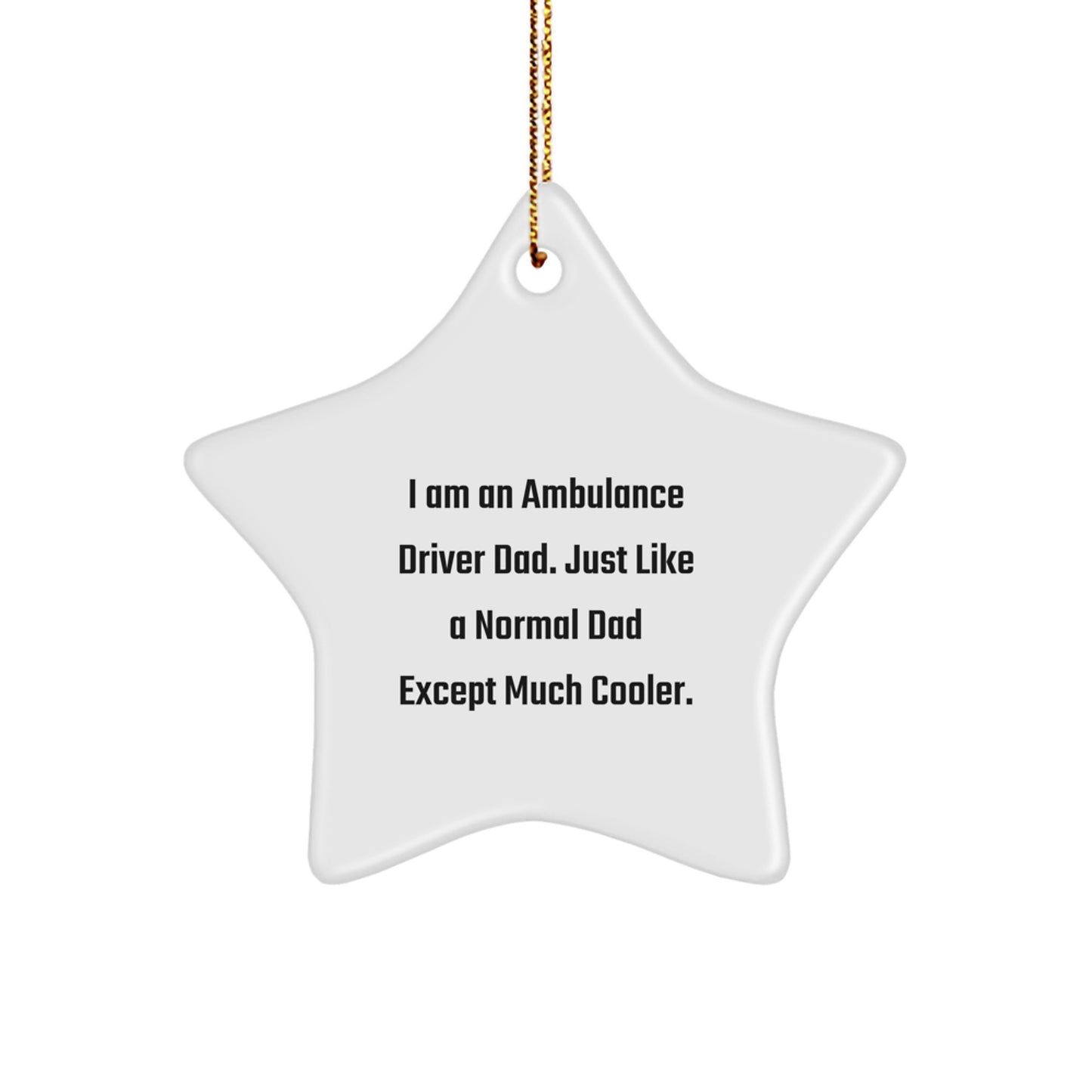 Ambulance Driver Gifts for Men - Funny Star Ornament, Gifts from Dad, Perfect for Ambulance Driver Christmas Decorations, Unique Ambulance Driver Presents - Image 1