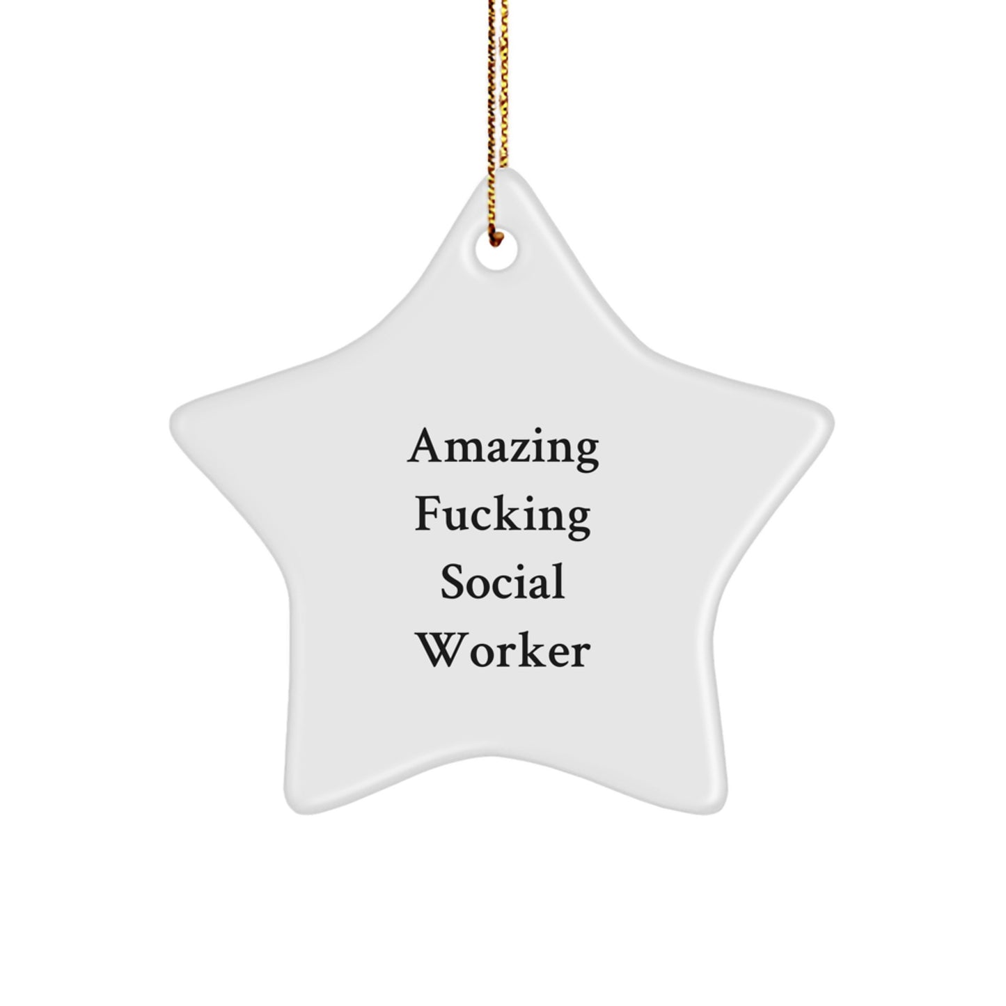 Funny Social Worker Christmas Star Ornament Gifts from Friends and Family, 'Amazing F--king Social Worker' Quote - Image 1