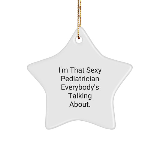 Sexy Pediatrician Star Ornament Gifts for Men from Family, Funny Quote Christmas Unique Presents - Image 1