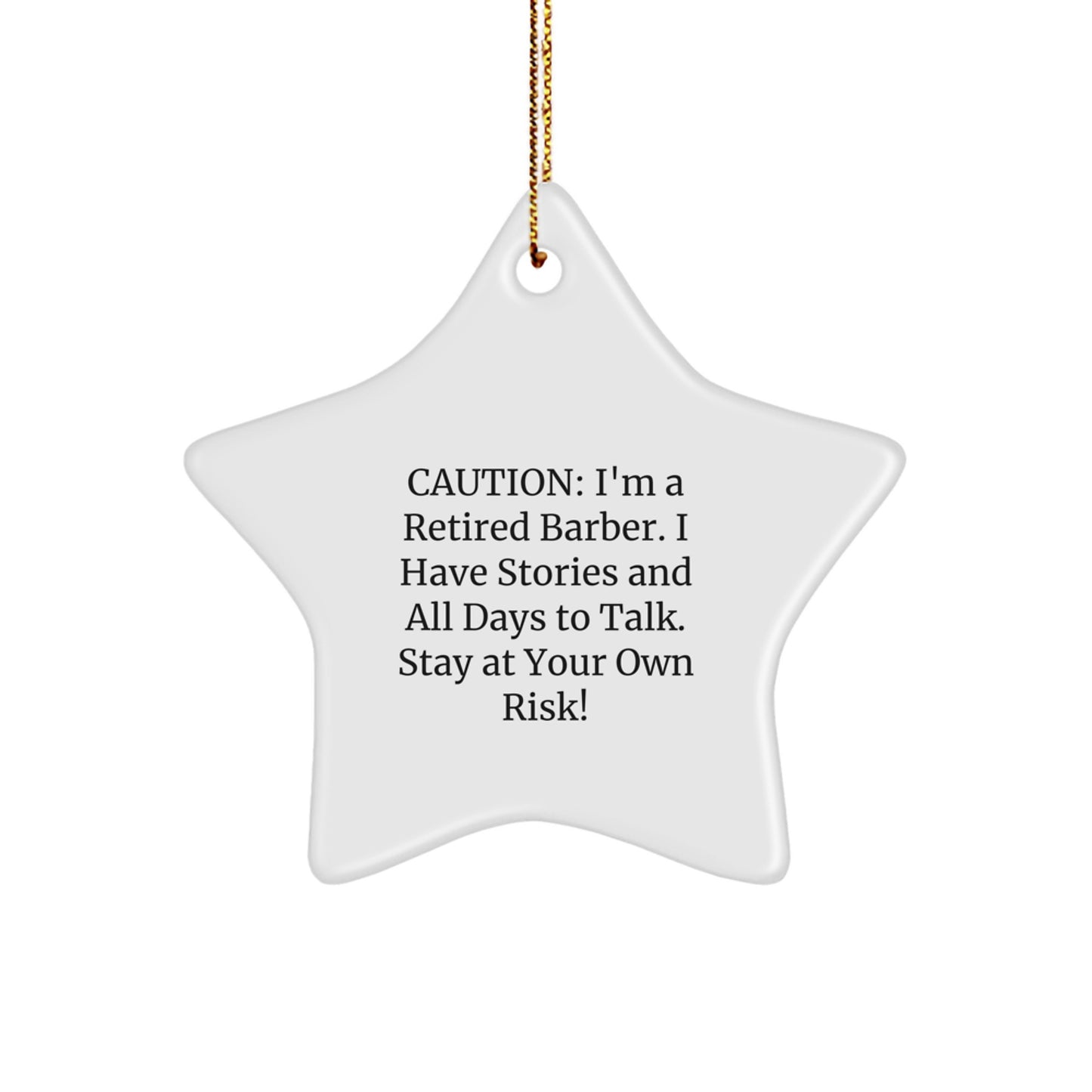 Funny Barber Gifts for Men Friends Coworkers: 'Caution: I'm A Retired Barber...' Star Ornament from Family - Image 1