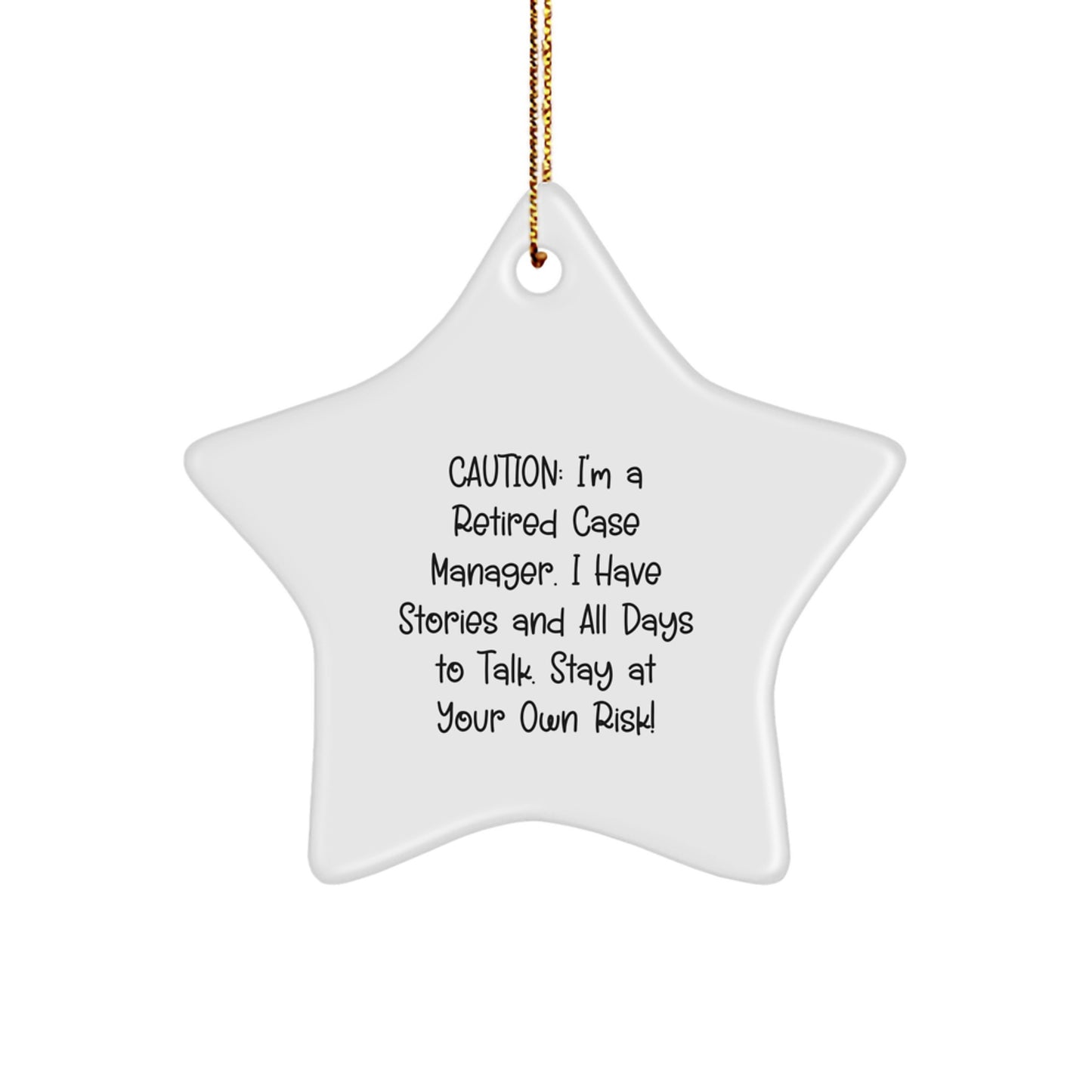 Funny Case Manager Gifts, 'Caution: I'm A Retired Case Manager...' Star Ornament for Case Manager, Gifts from Friends, Family, or Coworkers, Unique Christmas Unique Gifts for Men, Women, Case Manager - Image 1