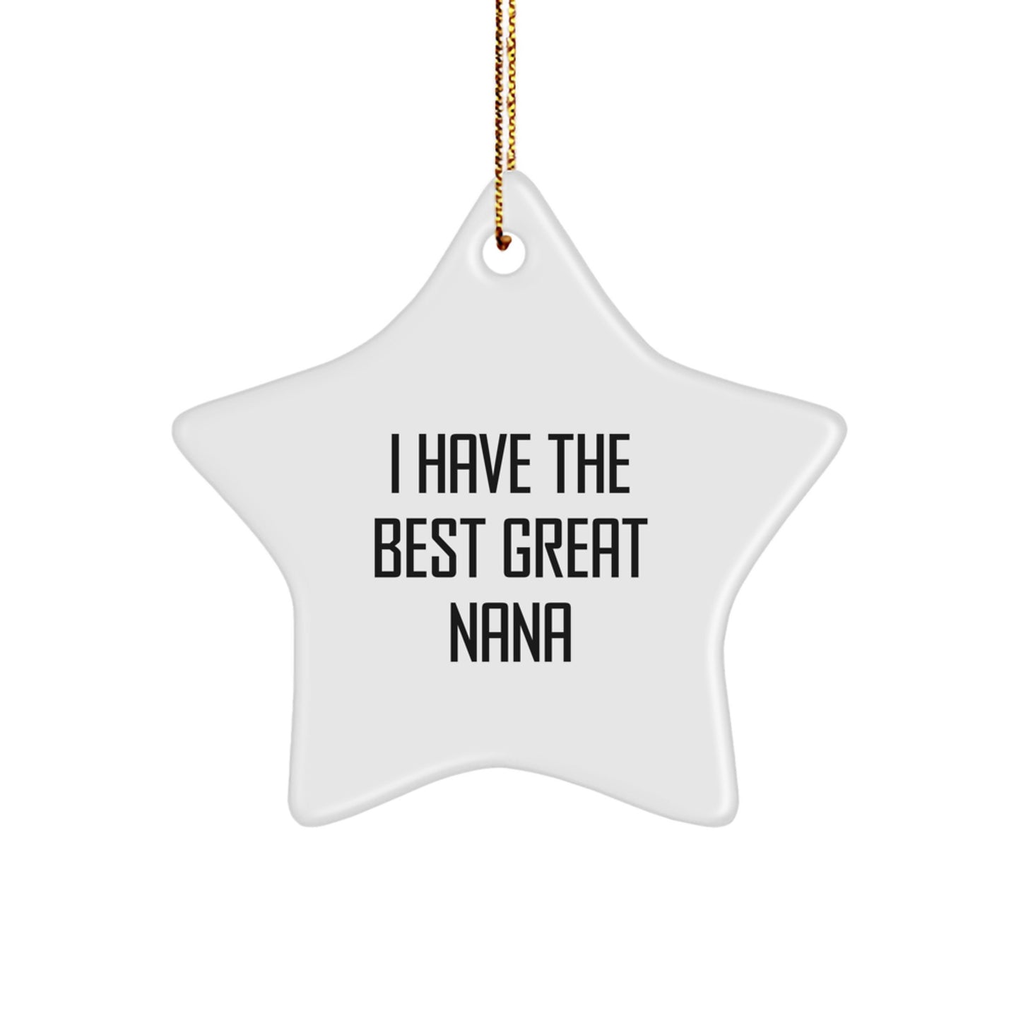 Funny Nana Gifts from Men, Star Ornament with 'I Have The Best Great Nana', Christmas Unique Presents for Nana - Image 1