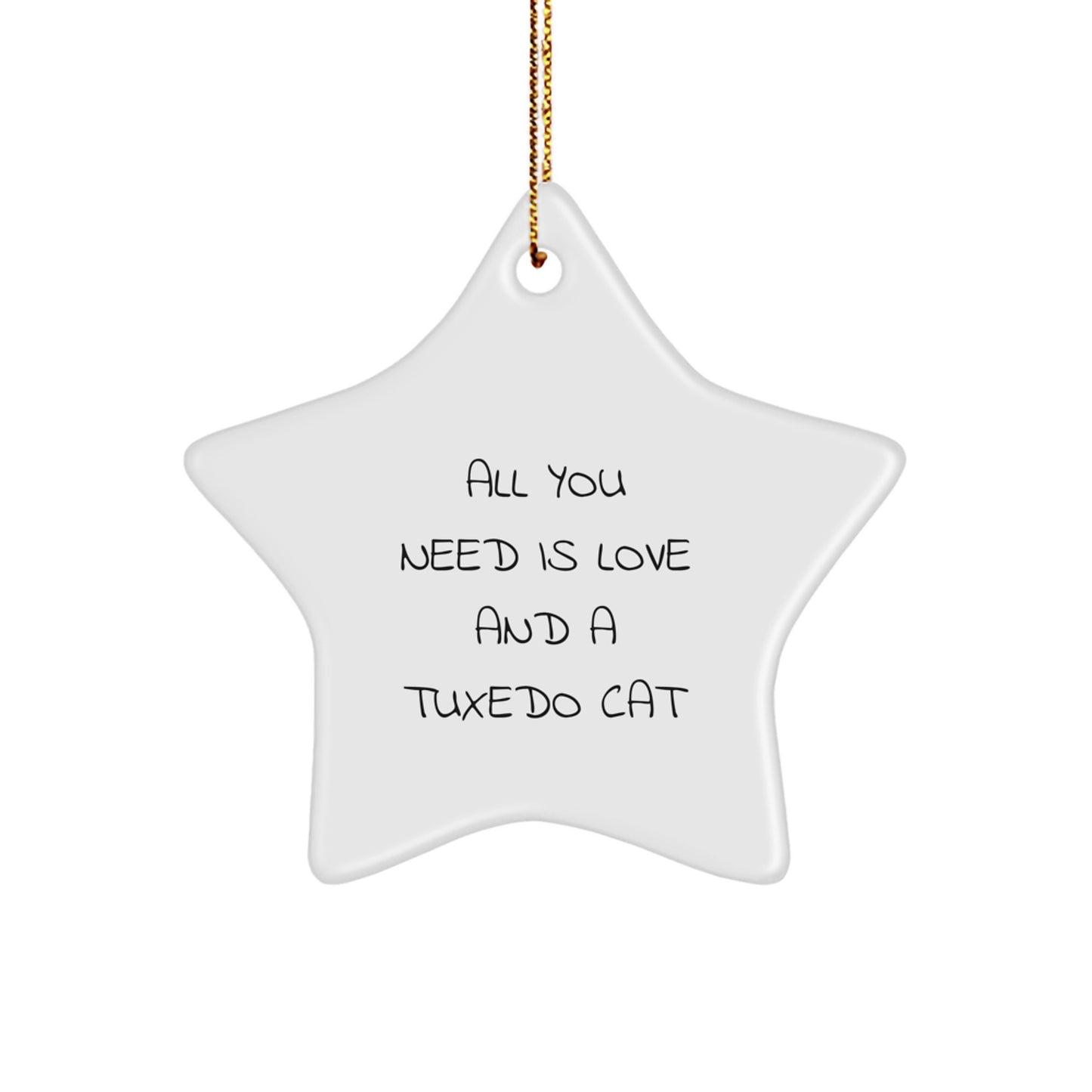 Funny Tuxedo Cat Gifts from Friends for Tuxedo Cat Lovers - Star Ornament 'All You Need Is Love' for Christmas - Image 1