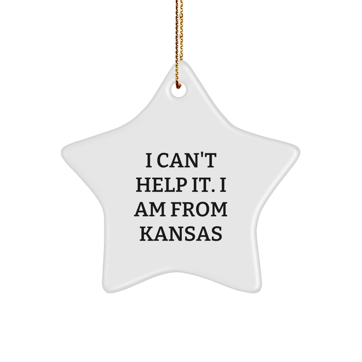 Kansas Star Ornament Funny Quote Gifts from Men to Women, Star Shaped Decoration for Christmas, I Can't Help It. I Am From Kansas - Image 1